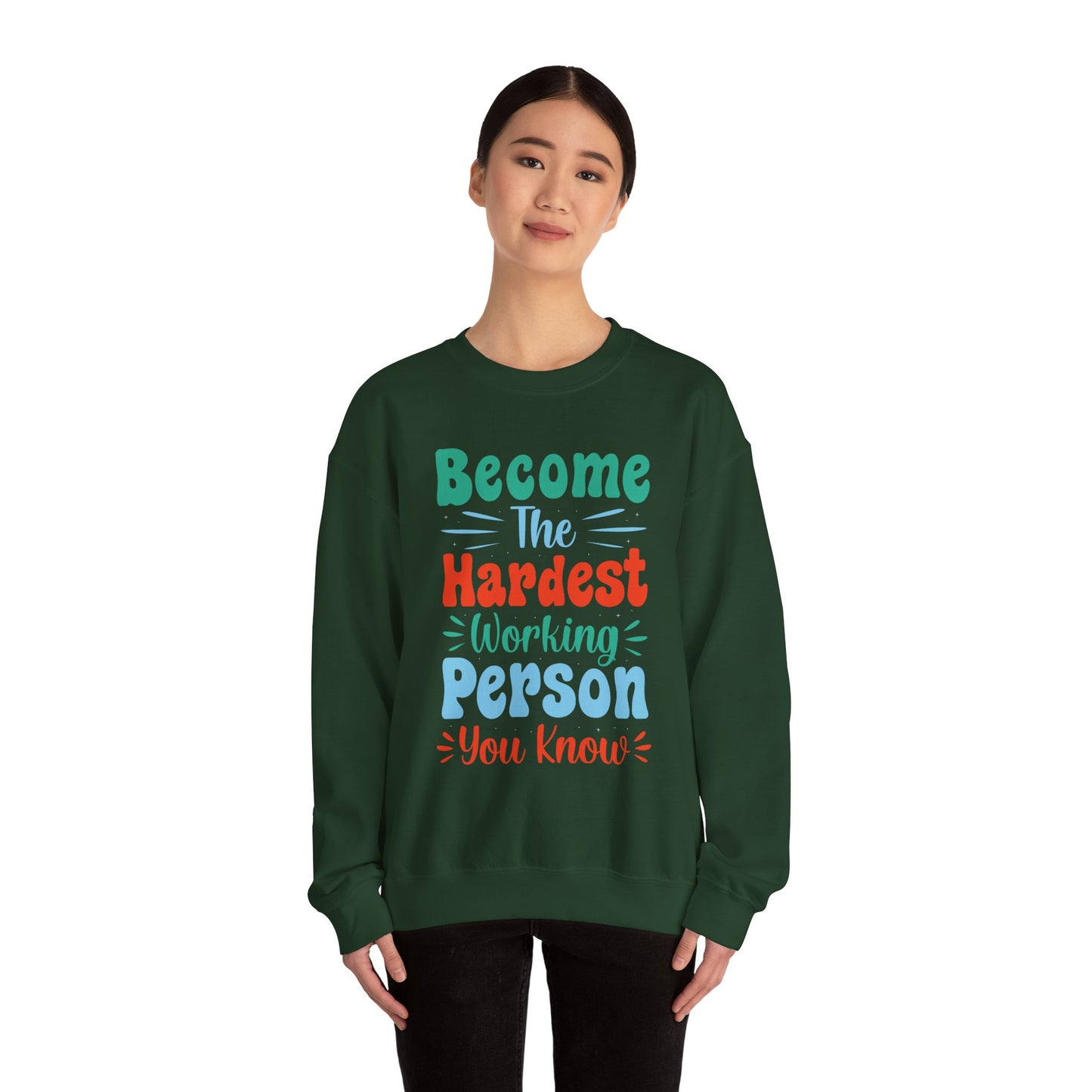 Become The Hardest Working Person You Known Unisex Heavy Blend™ Crewneck Sweatshirt
