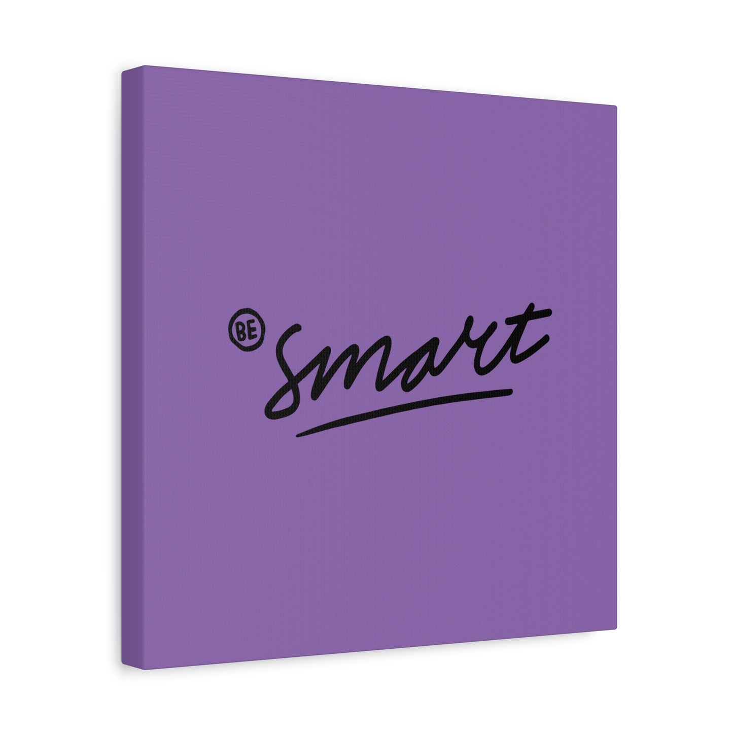 Be Smart Matte Canvas, Stretched, 1.25"