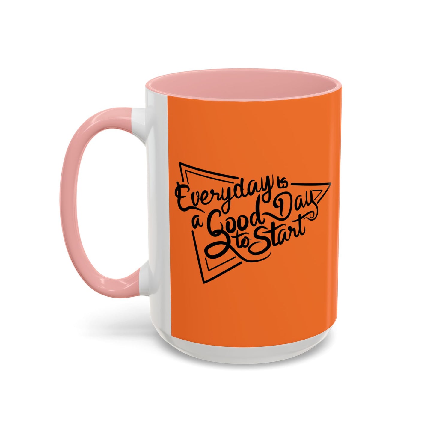 Every Day Is A Good Day To Start Accent Coffee Mug (11, 15oz)