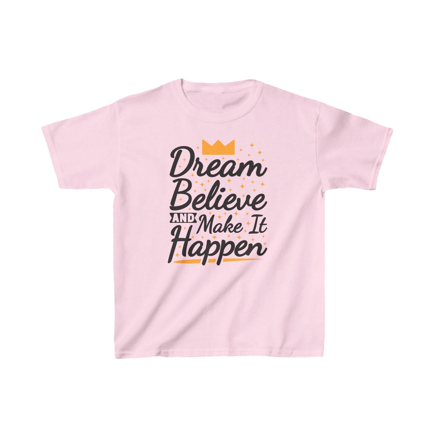 Dream Believe And Make It Happen Kids Heavy Cotton™ Tee