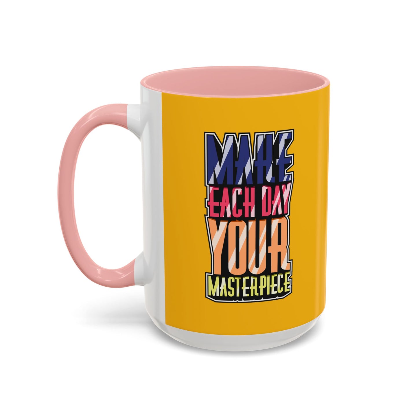 Make Each Day Your Masterpiece Accent Coffee Mug (11, 15oz)
