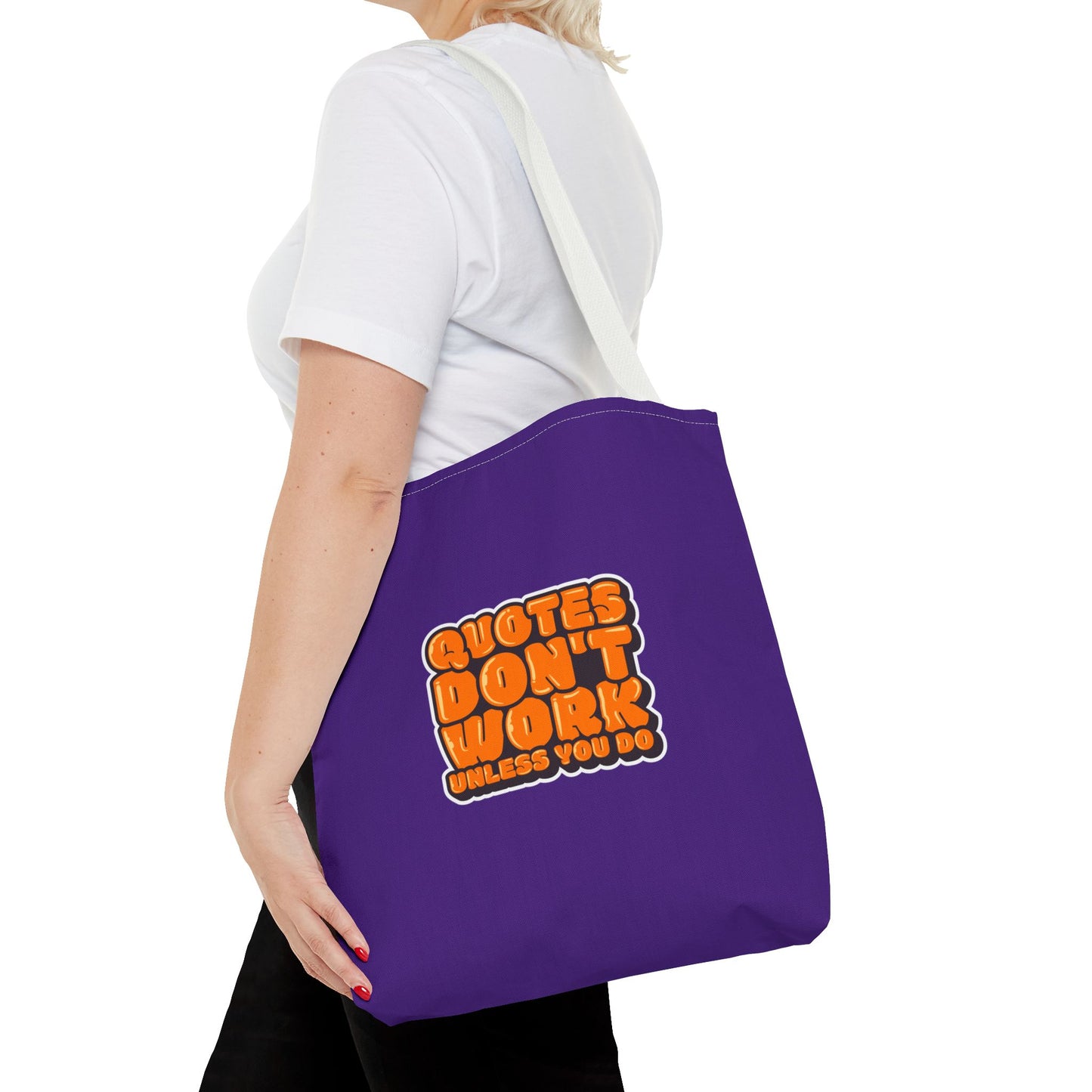 Quotes Don't Work Unless You Do Tote Bag (AOP)