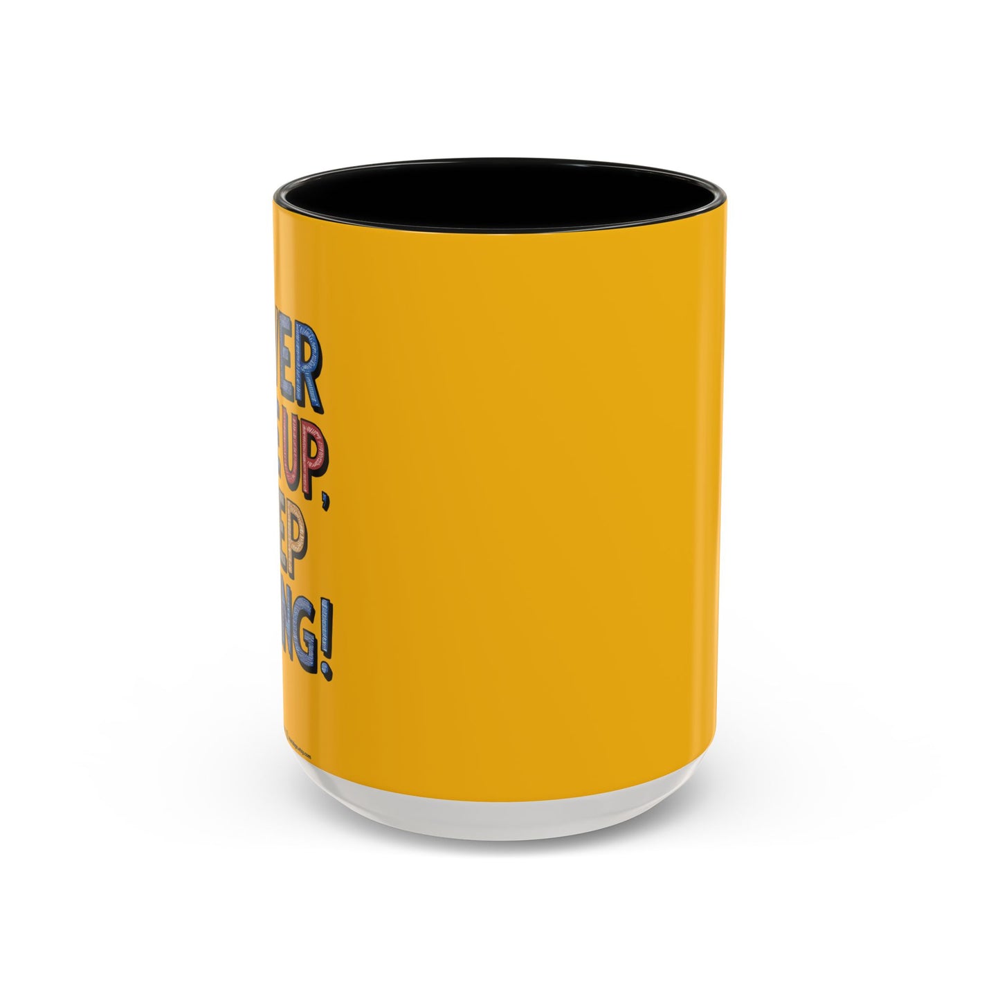 Never Give Up Keep Going Accent Coffee Mug (11, 15oz)