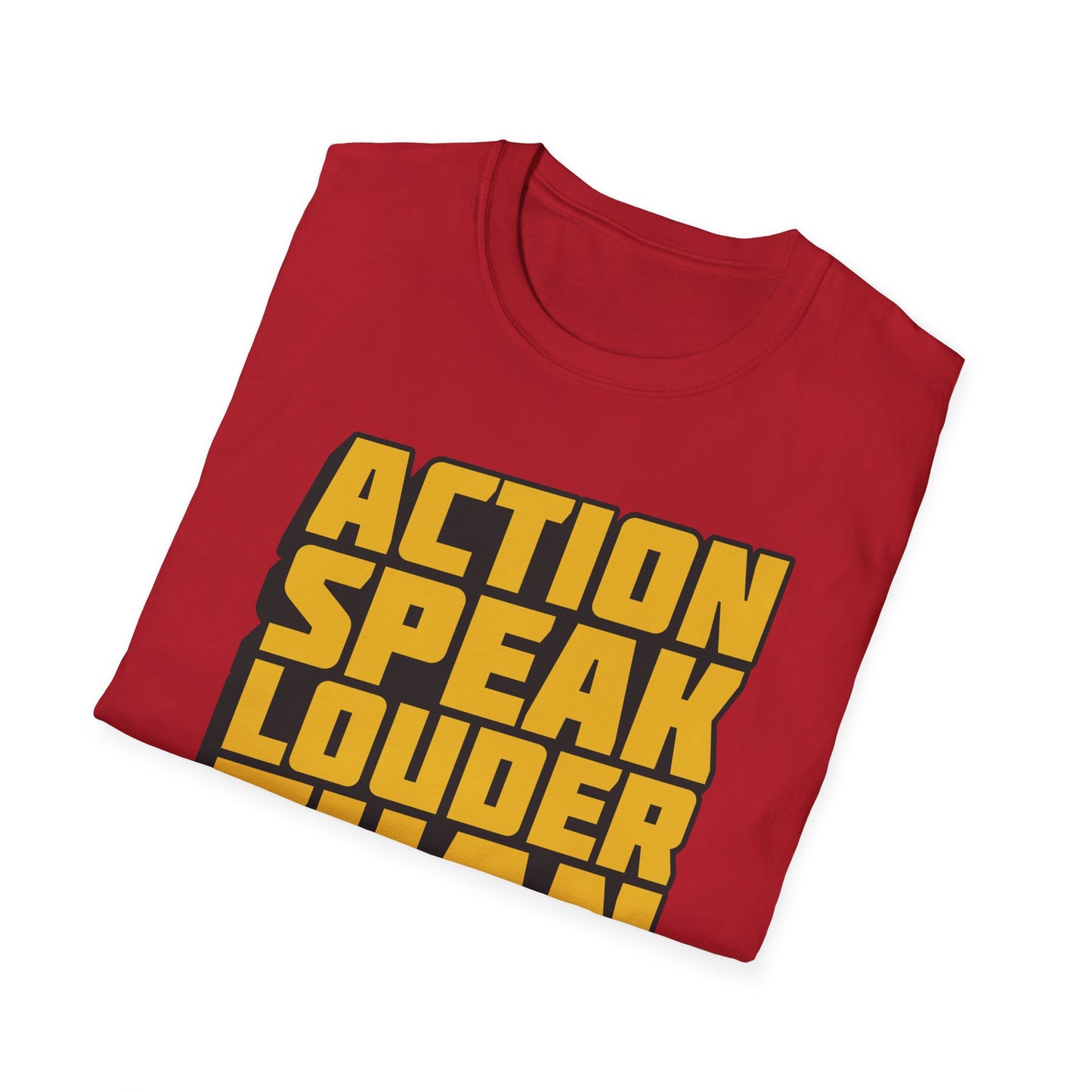 Action Speak Louder Than Words  Unisex Softstyle T-Shirt