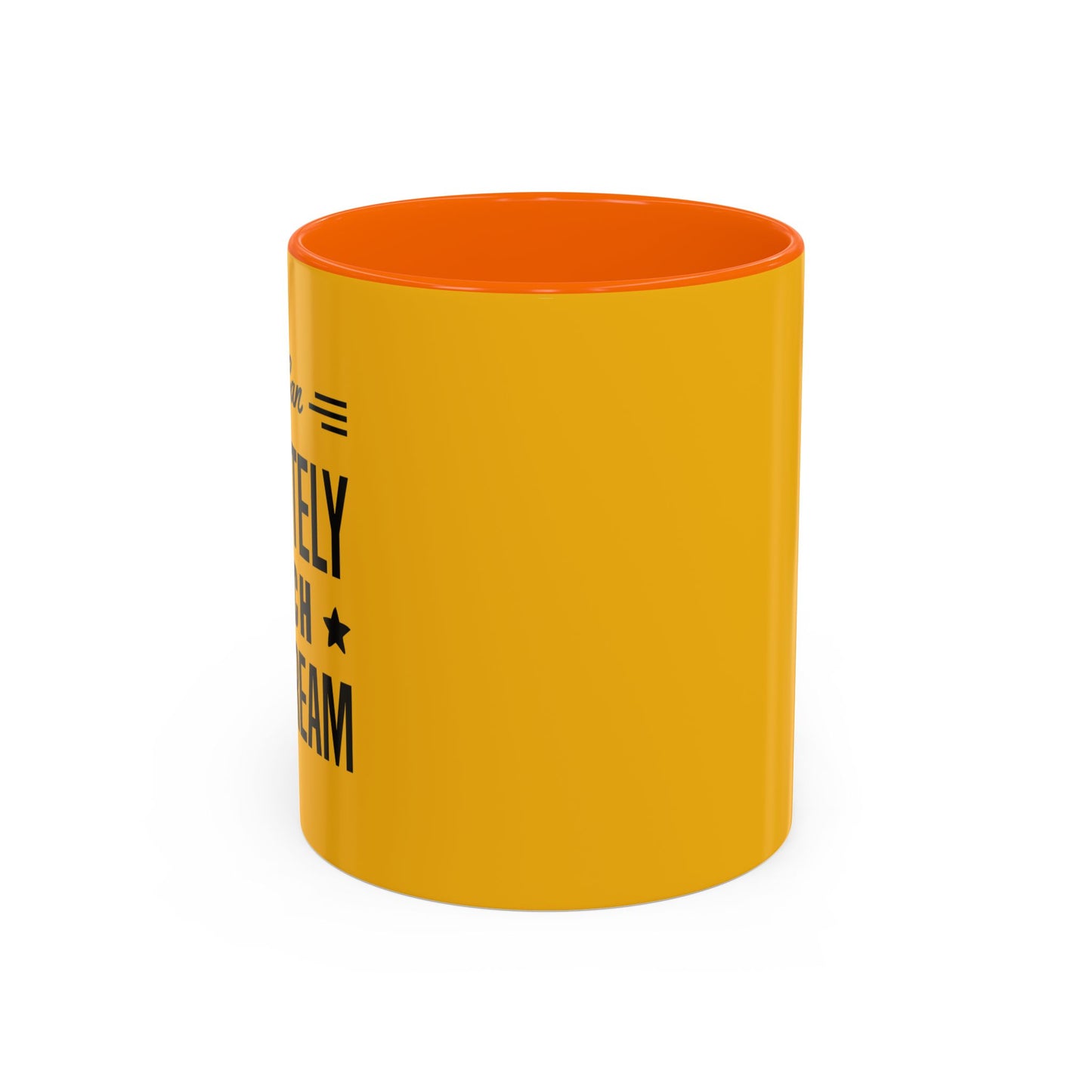 You Can Definitely Reach Your Dream Accent Coffee Mug (11, 15oz)