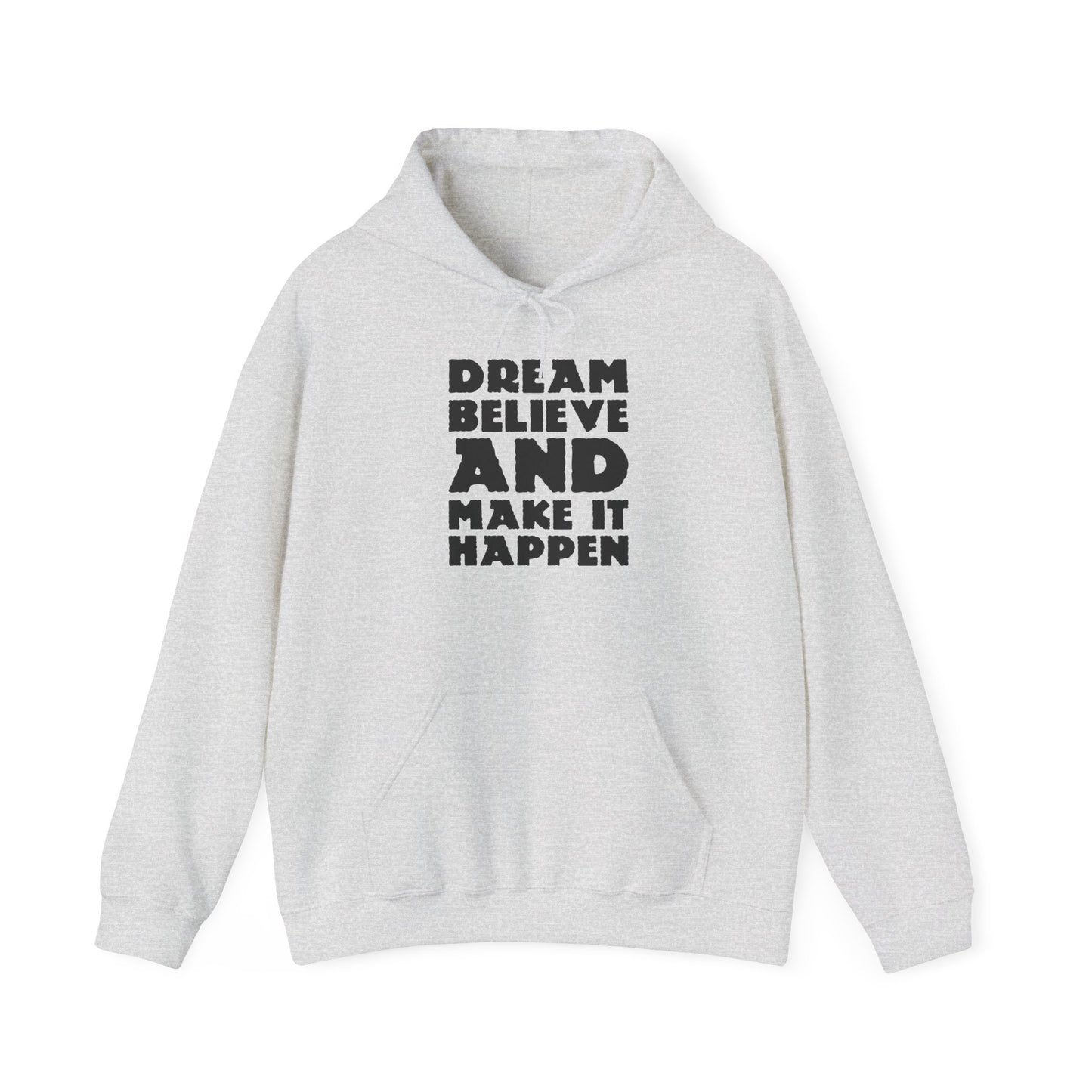 Dream Believe And Make It Happen Unisex Heavy Blend™ Hooded Sweatshirt
