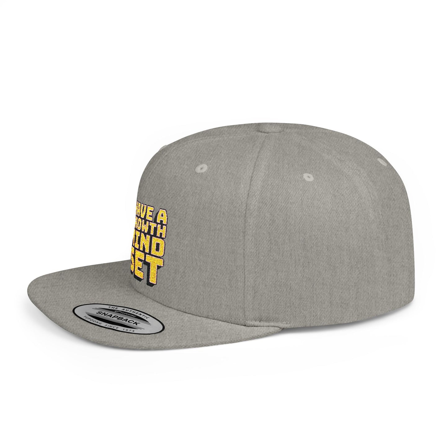 Have A Growth Mind Set Flat Bill Snapback