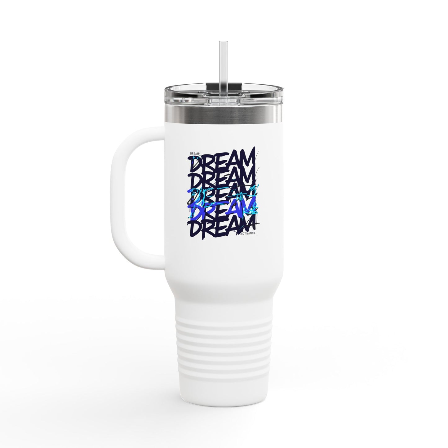 Dream Motivation Insulated Travel Mug, 40oz