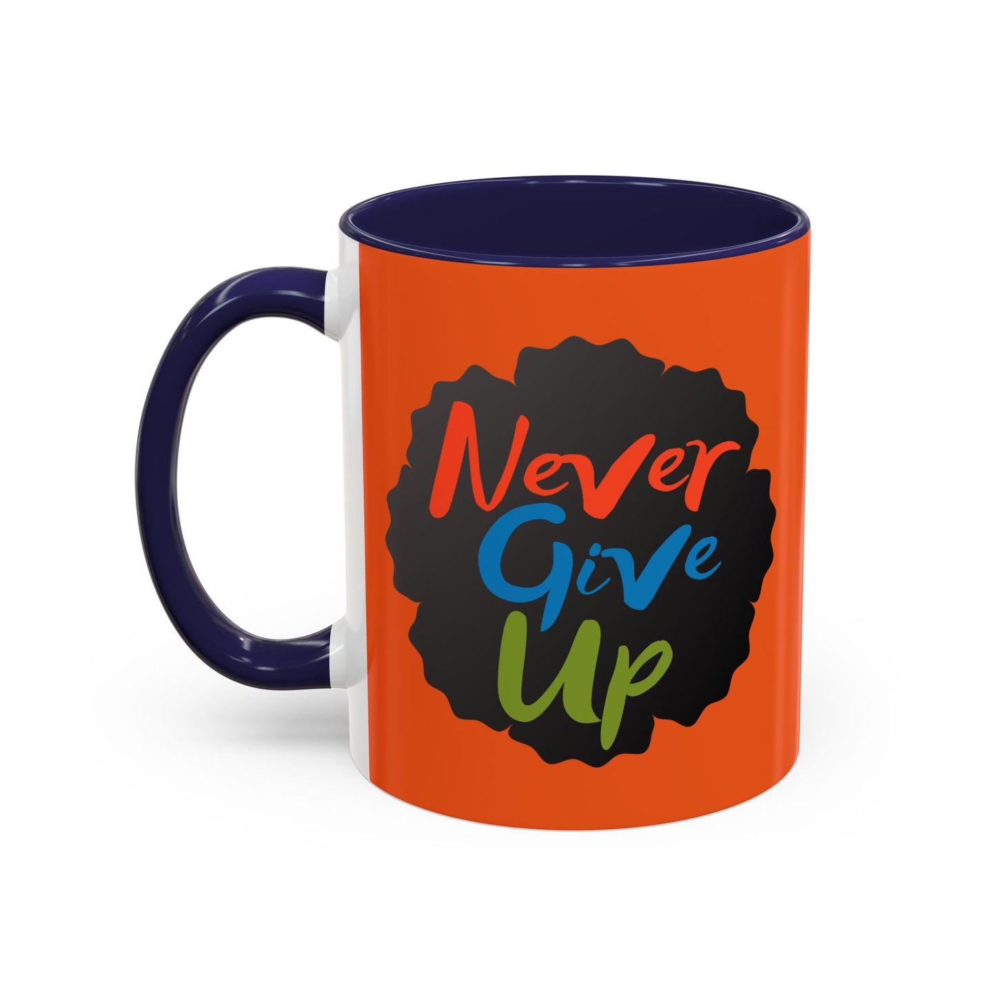 Never Give Up Accent Coffee Mug (11, 15oz)