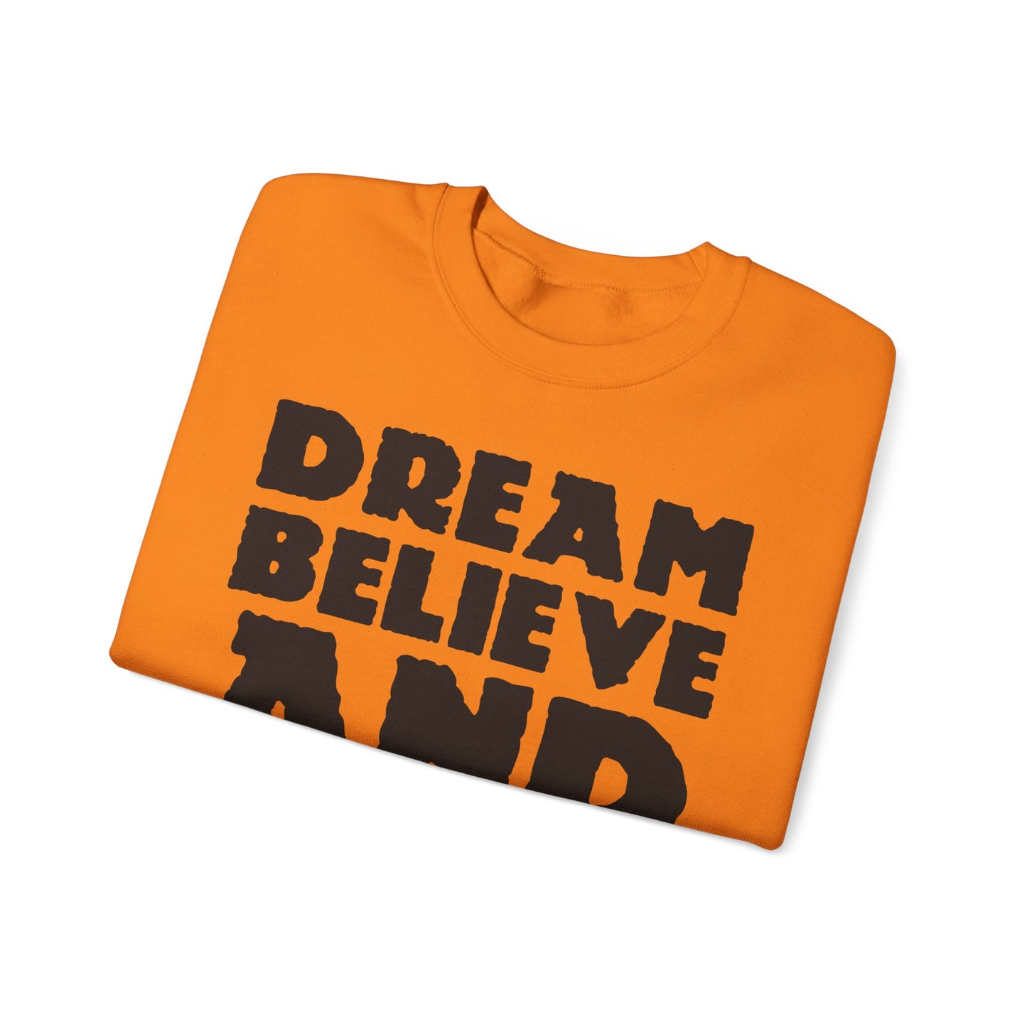 Dream Believe And Make It Happen Unisex Heavy Blend™ Crewneck Sweatshirt