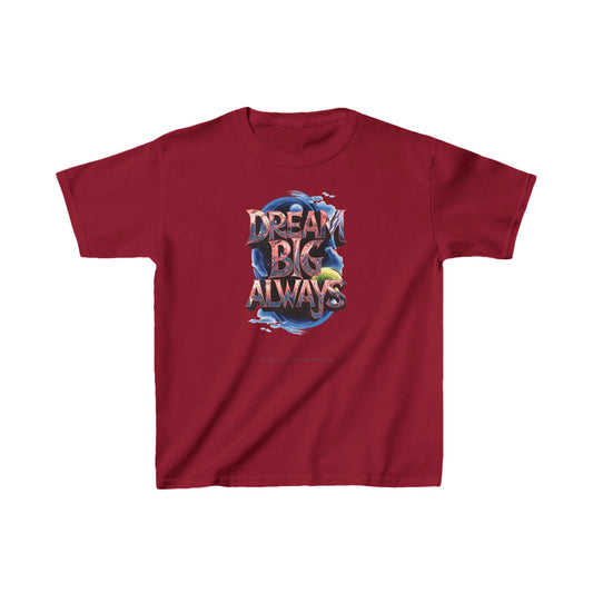 Dream Big Always Kids Heavy Cotton™ Tee