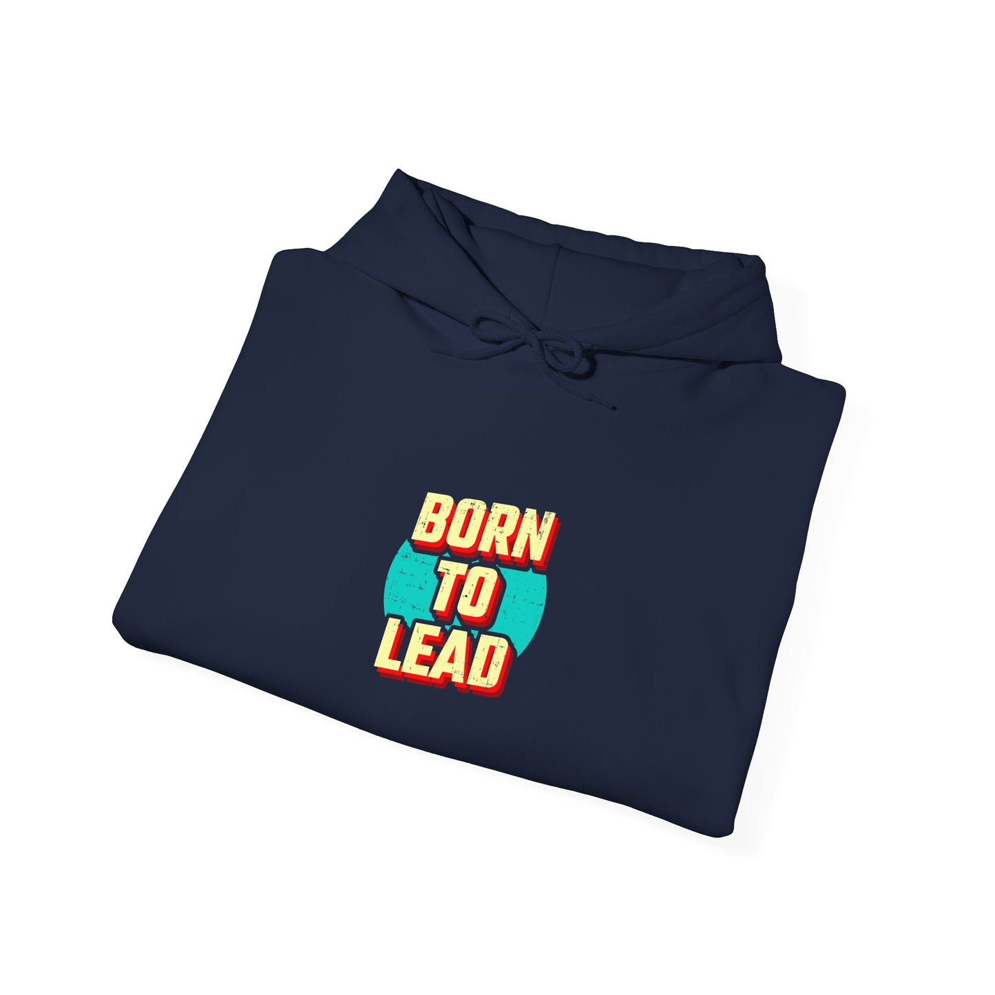Born To Lead Unisex Heavy Blend™ Hooded Sweatshirt