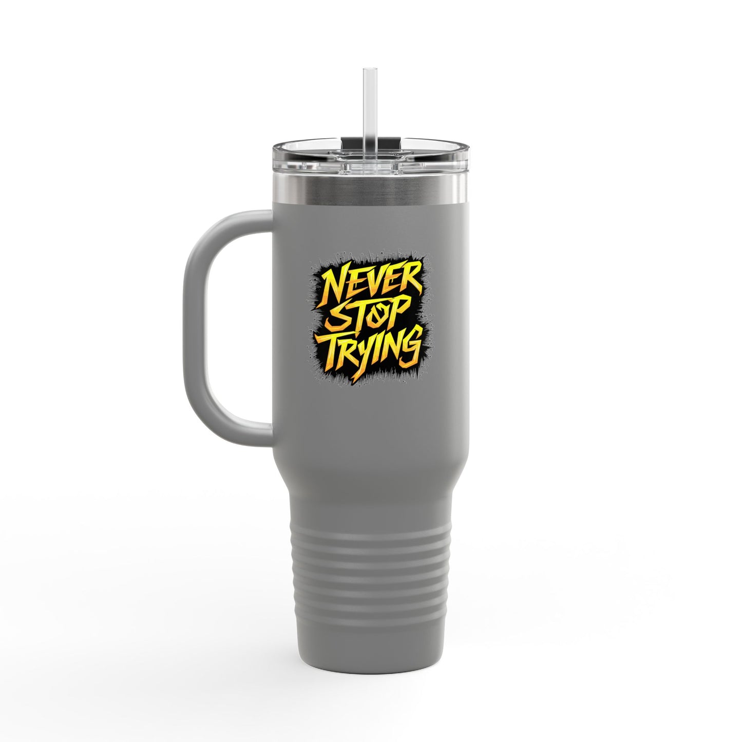 Never Stop Trying Insulated Travel Mug, 40oz