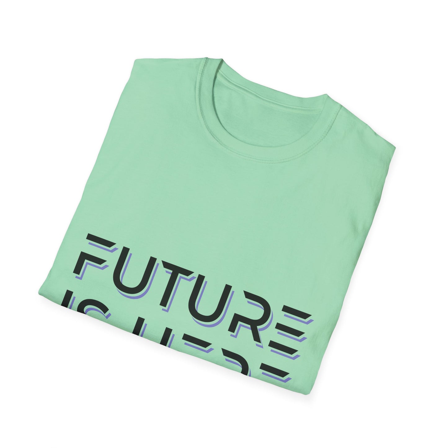 Future is Here Unisex Softstyle T-Shirt