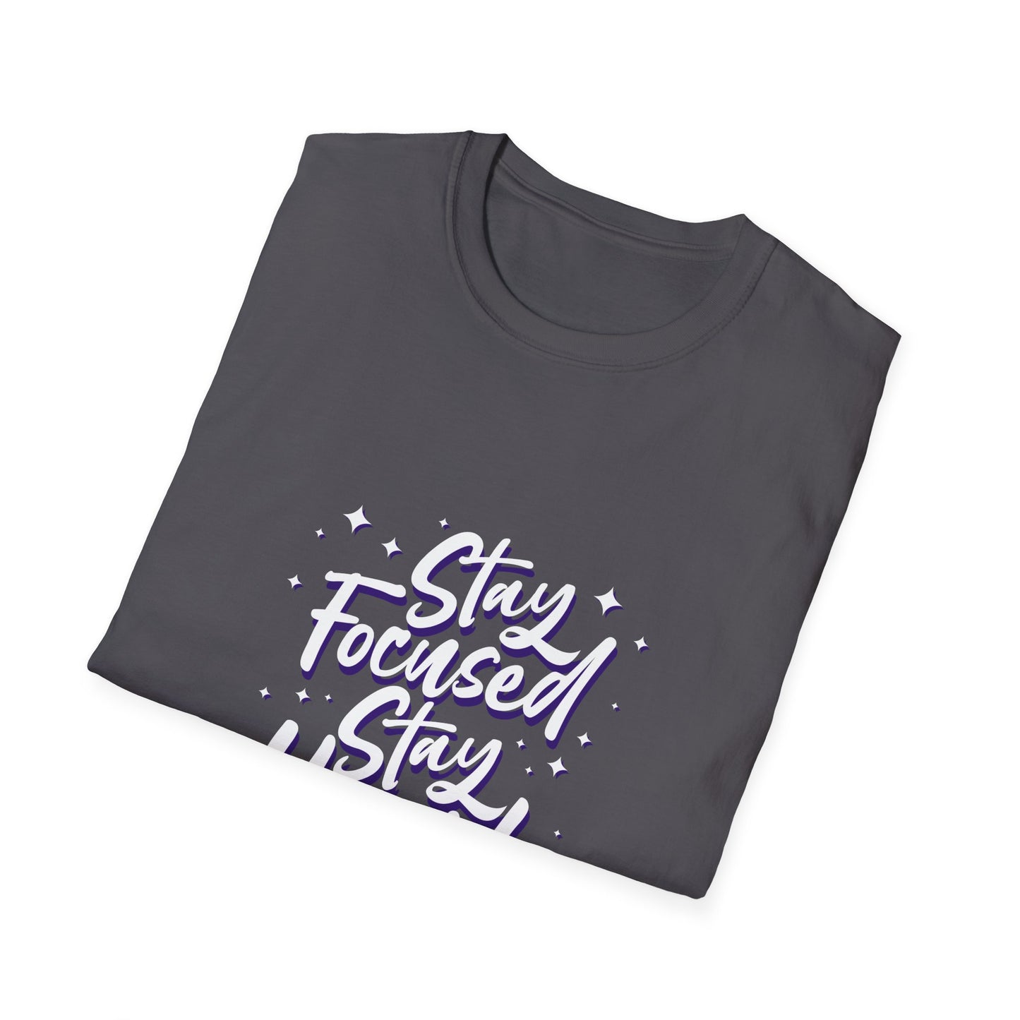 Stay Focused Stay Humble Unisex Softstyle T-Shirt