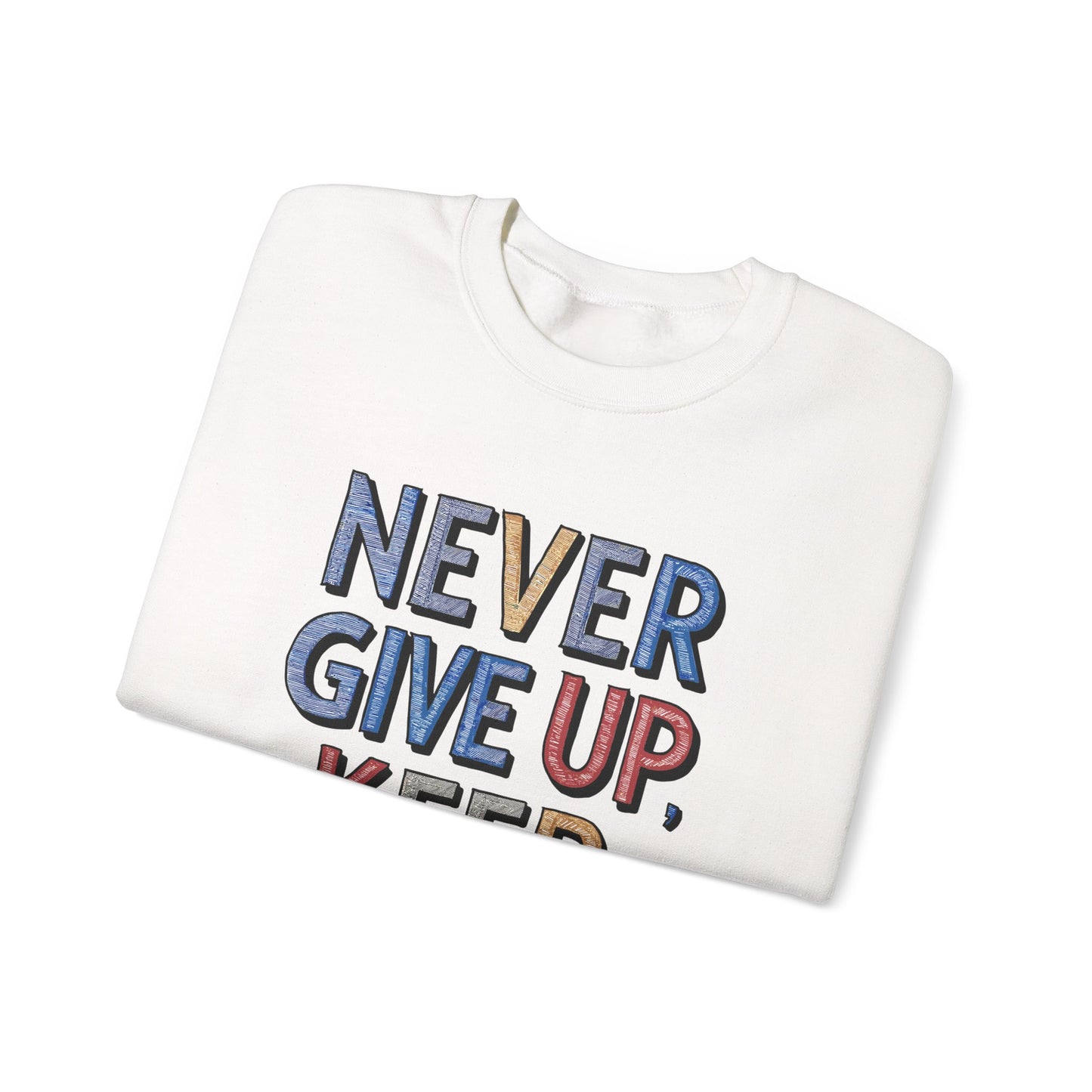 Never Give Up Keep Going Unisex Heavy Blend™ Crewneck Sweatshirt