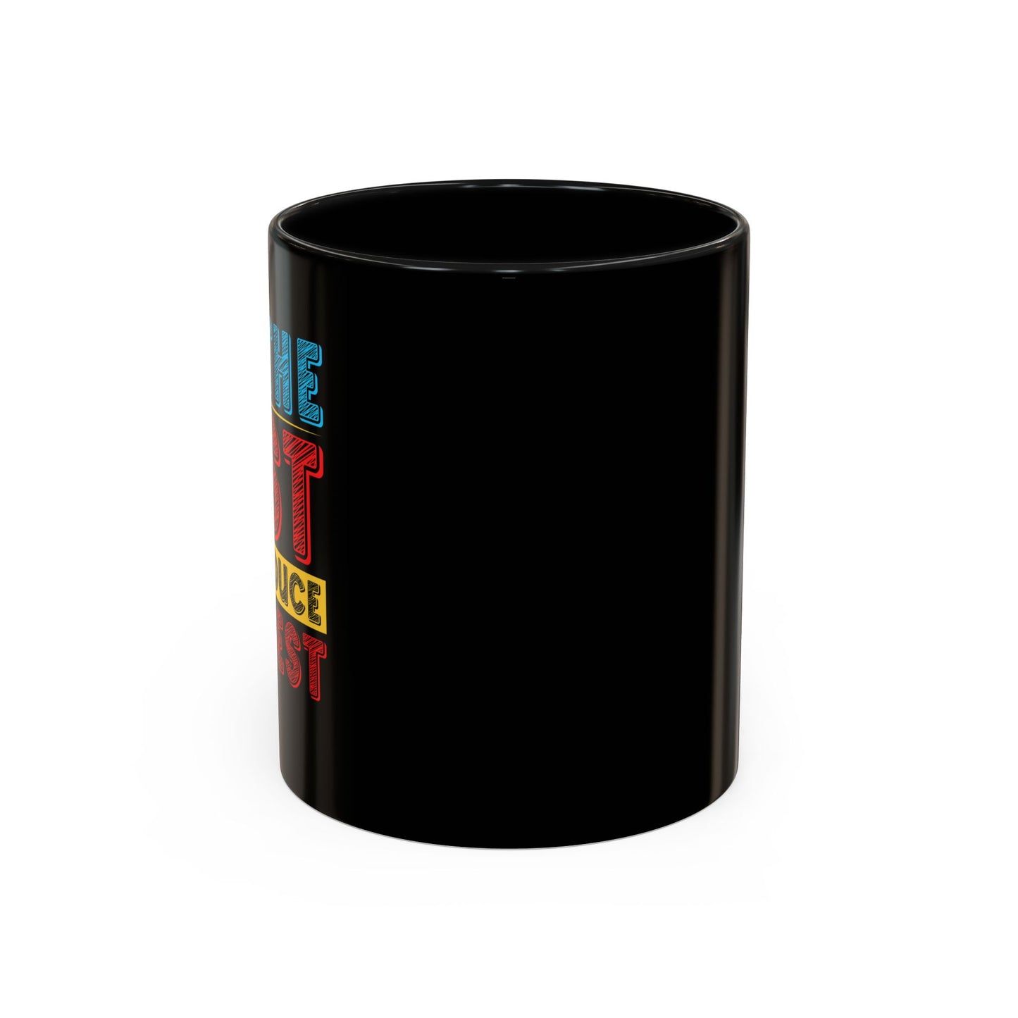 Do The Best To Produce The Best Accent Coffee Mug (11, 15oz)