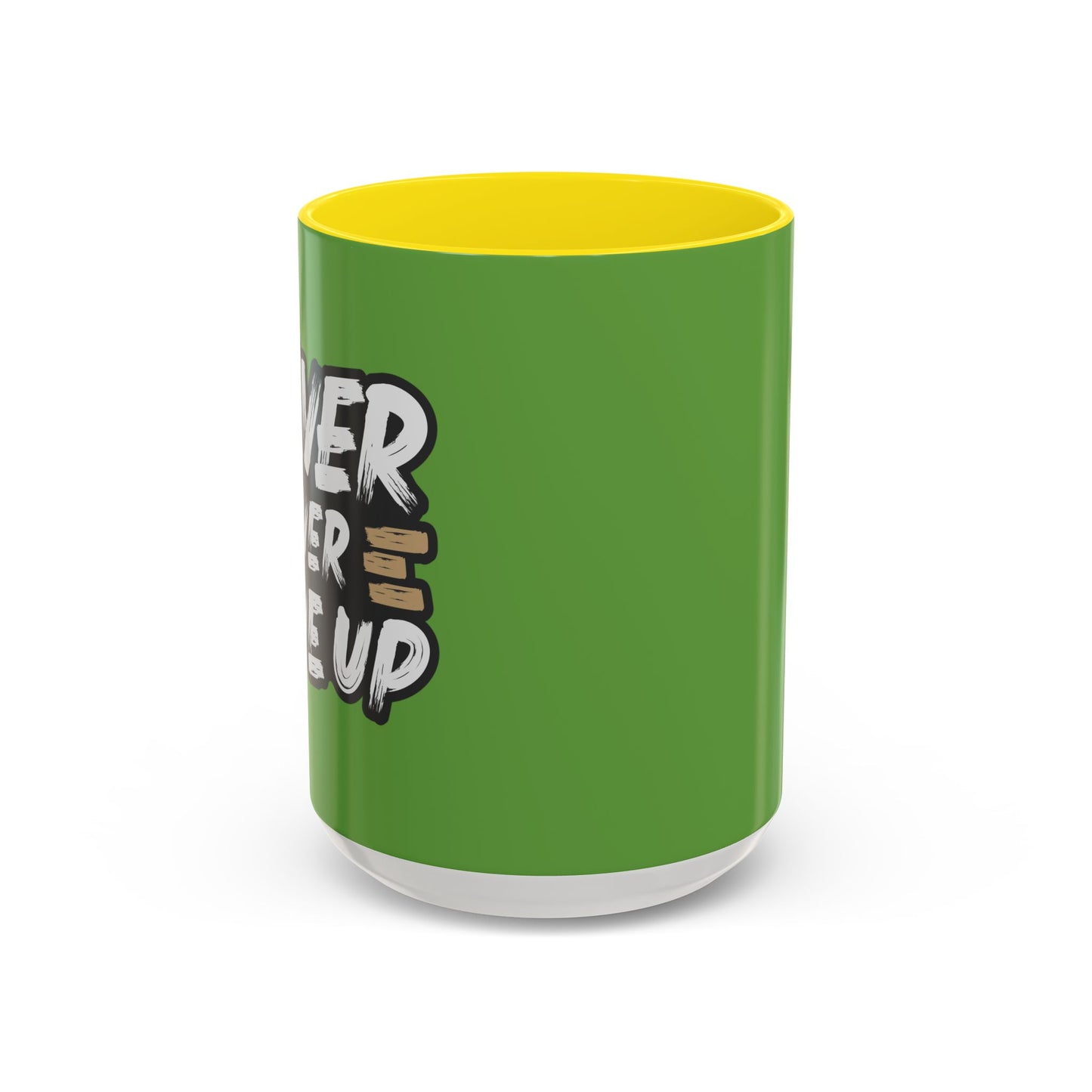 Never Give Up Accent Coffee Mug (11, 15oz)