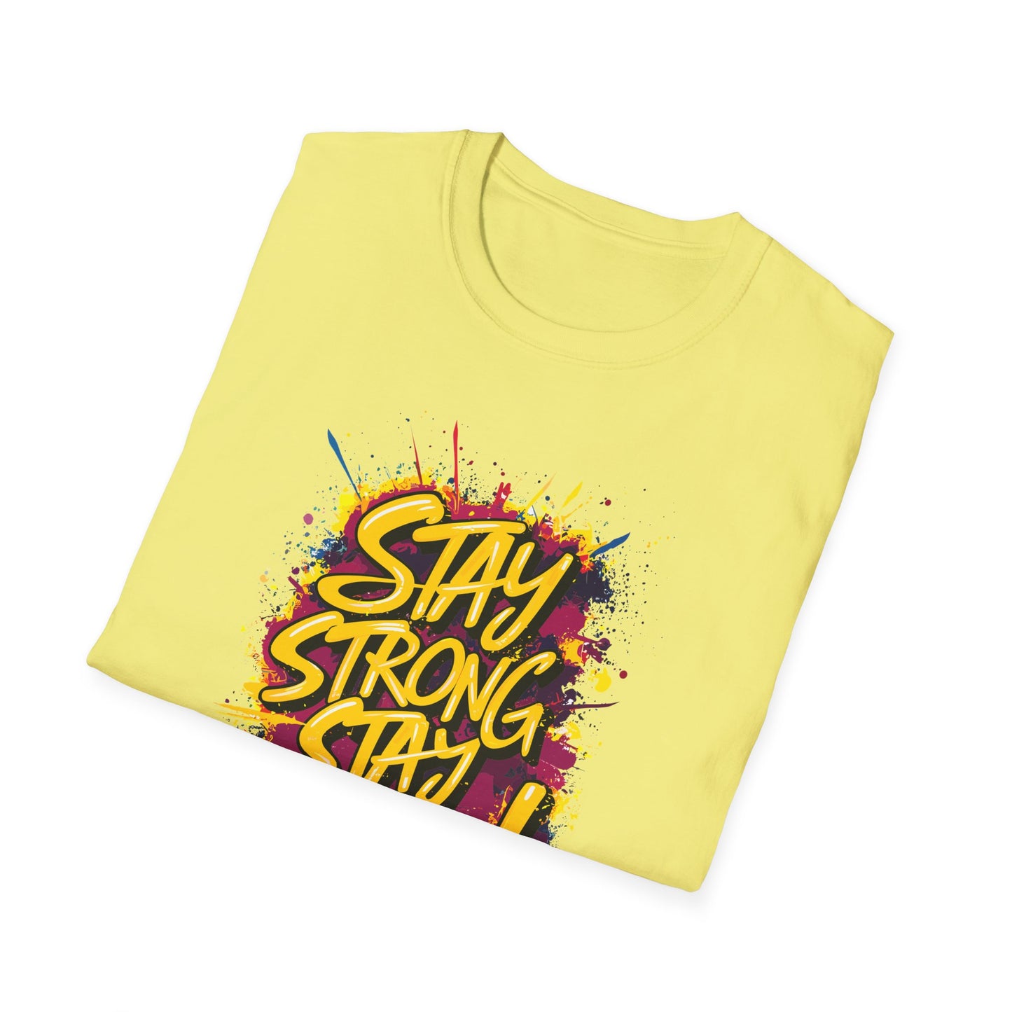 Stay Strong Stay Positive! Unisex Softstyle T-Shirt