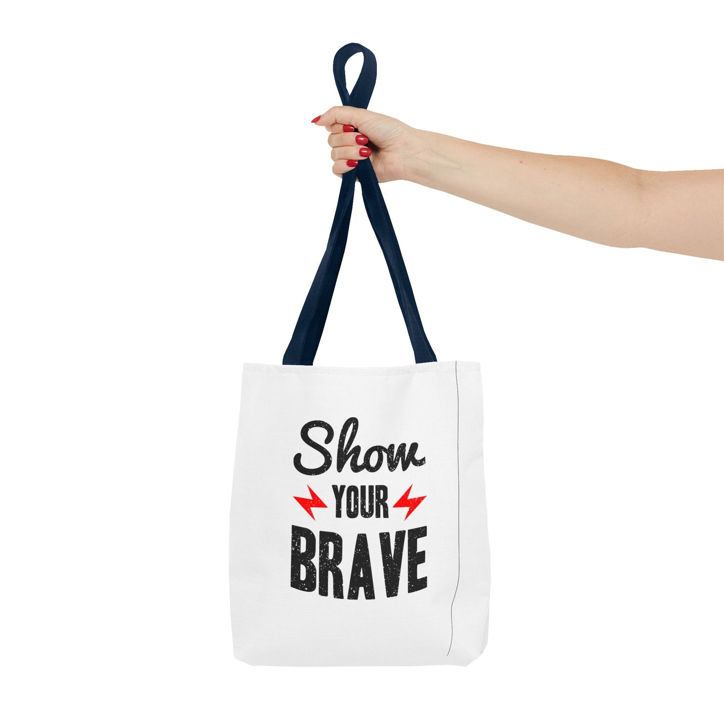 Show Your Brave Tote Bag (AOP)