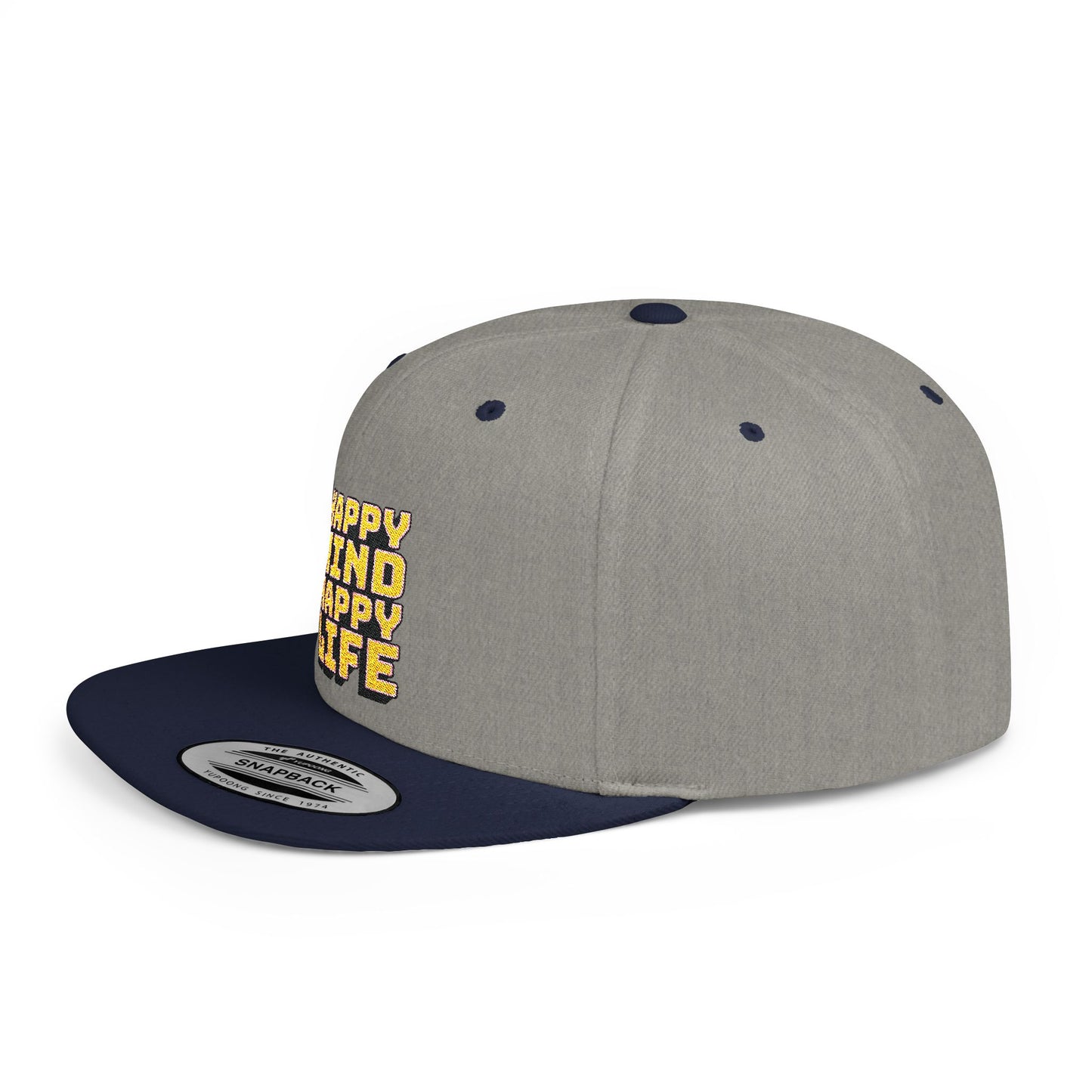 Happy Mind Happy Life Flat Bill Snapback
