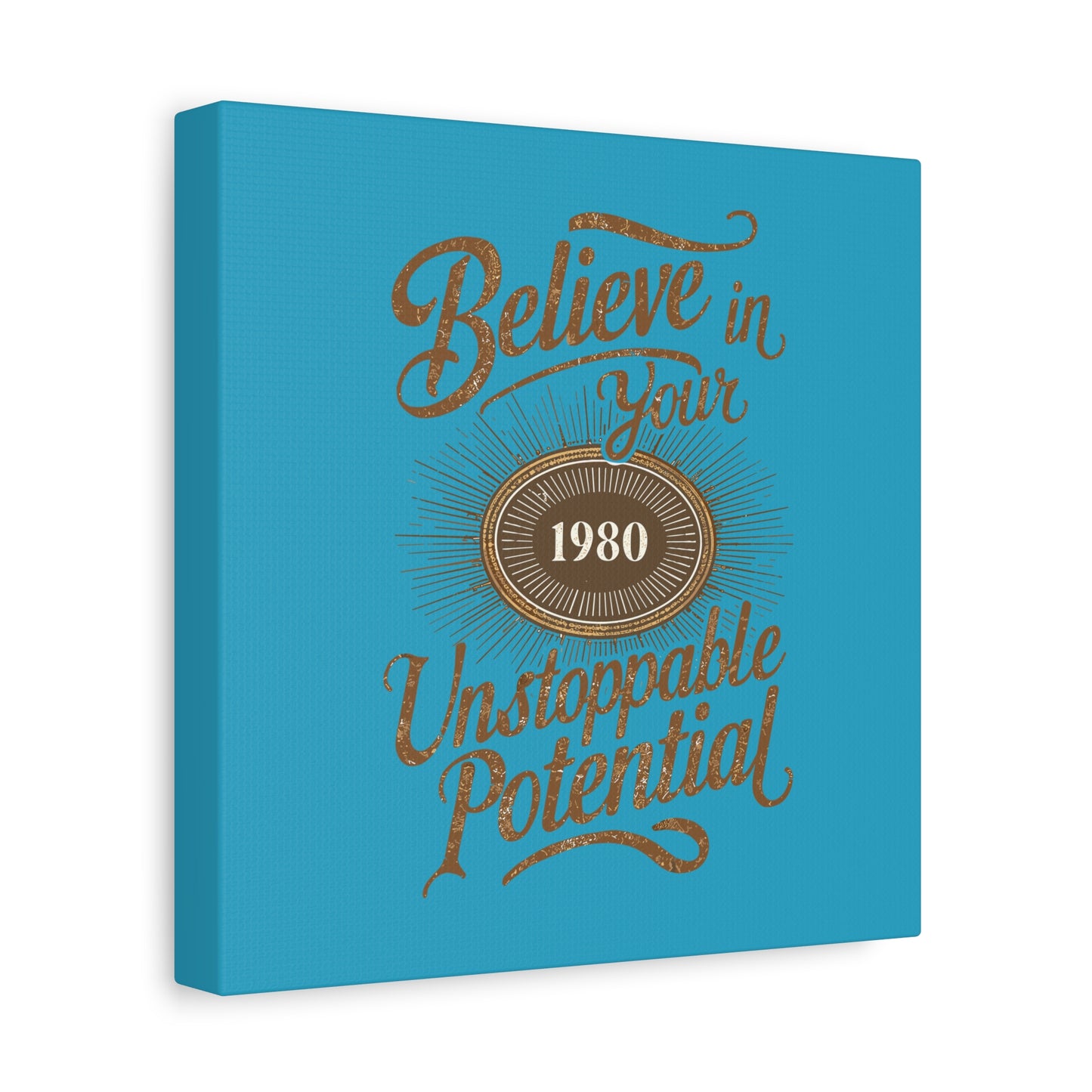 Believe In Your Unstoppable Potential Matte Canvas, Stretched, 1.25"
