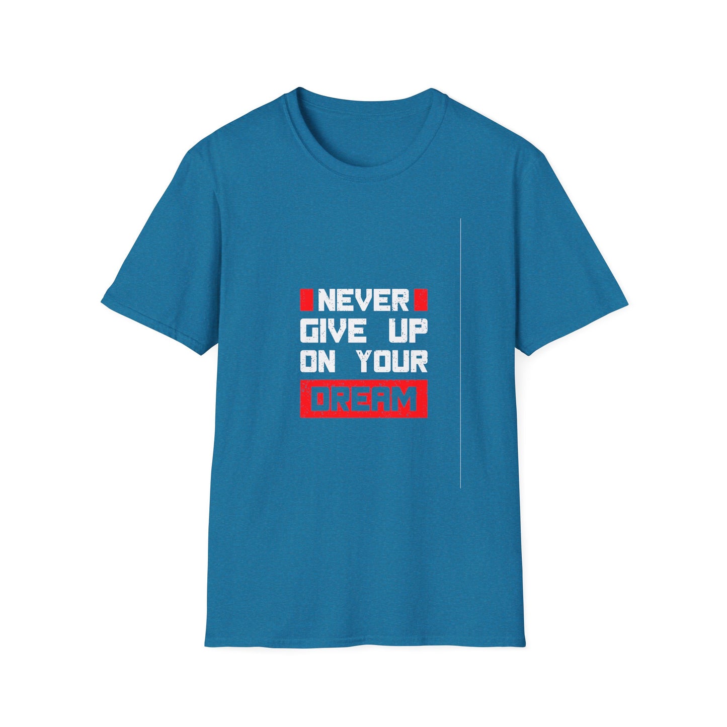 Never Give Up on Your Dream Unisex Softstyle T-Shirt