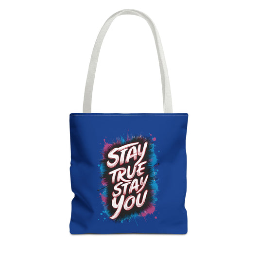 Stay True Stay You Tote Bag (AOP)