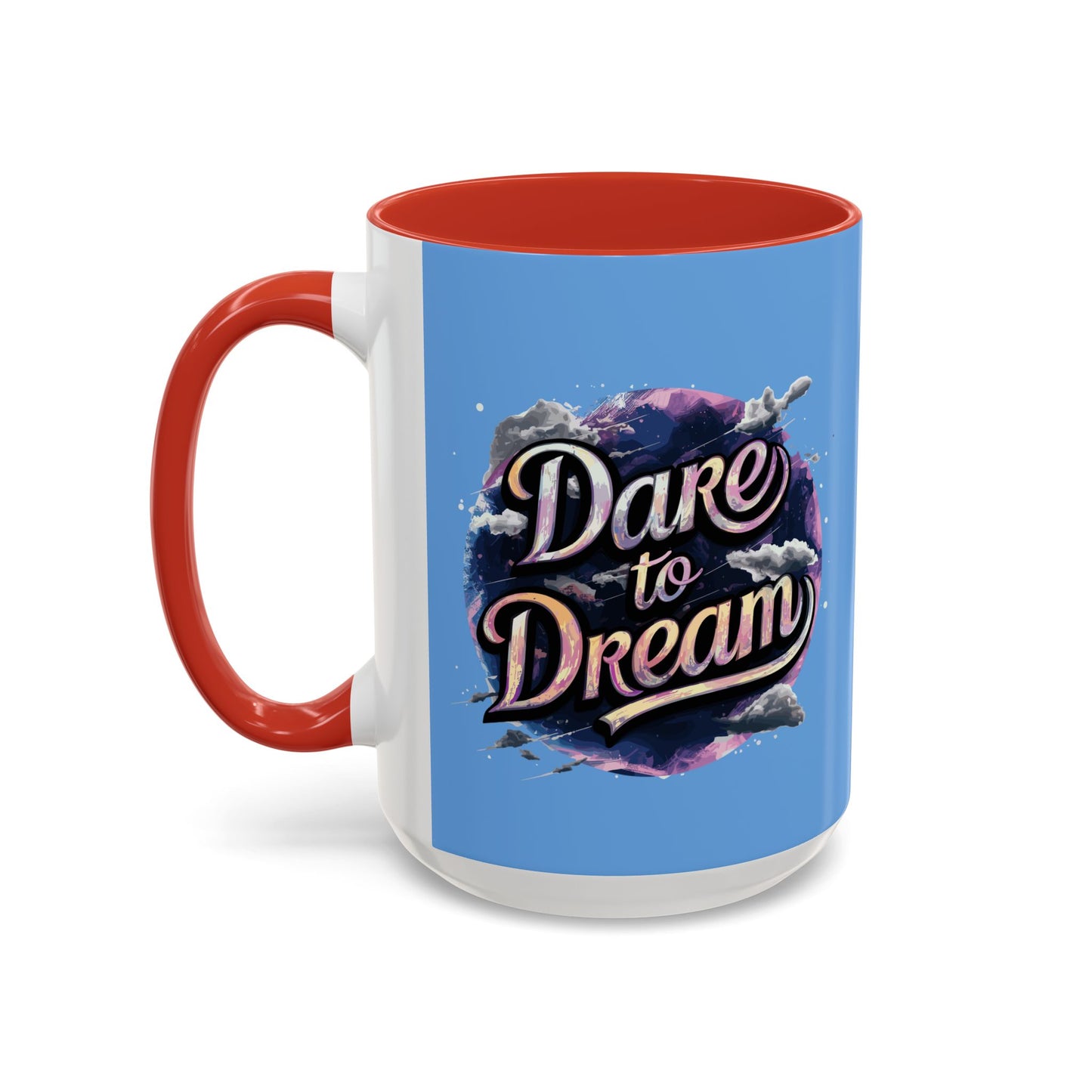 Dare To DreamDare To Dream Accent Coffee Mug (11, 15oz)