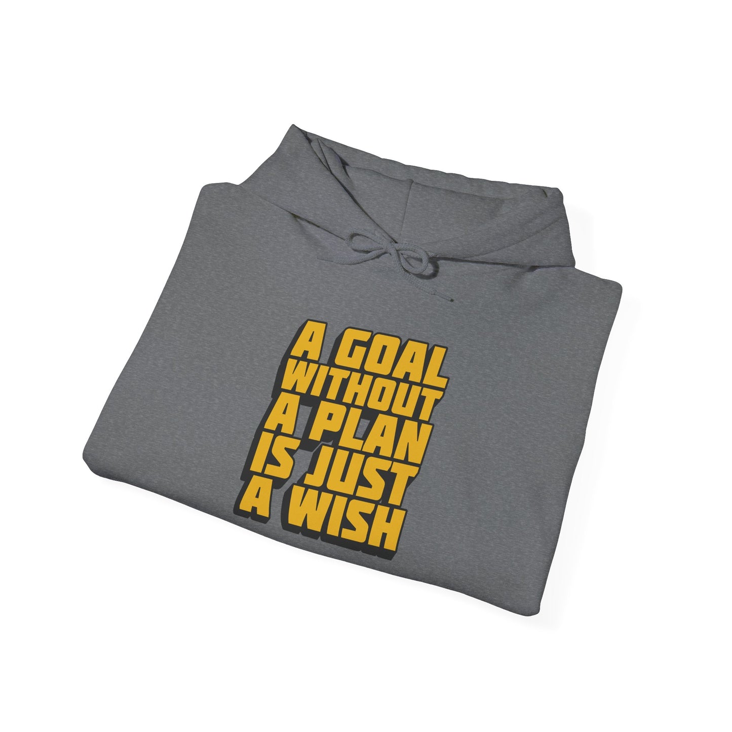 A Goal Without A Plan Is Just A Wish Unisex Heavy Blend™ Hooded Sweatshirt