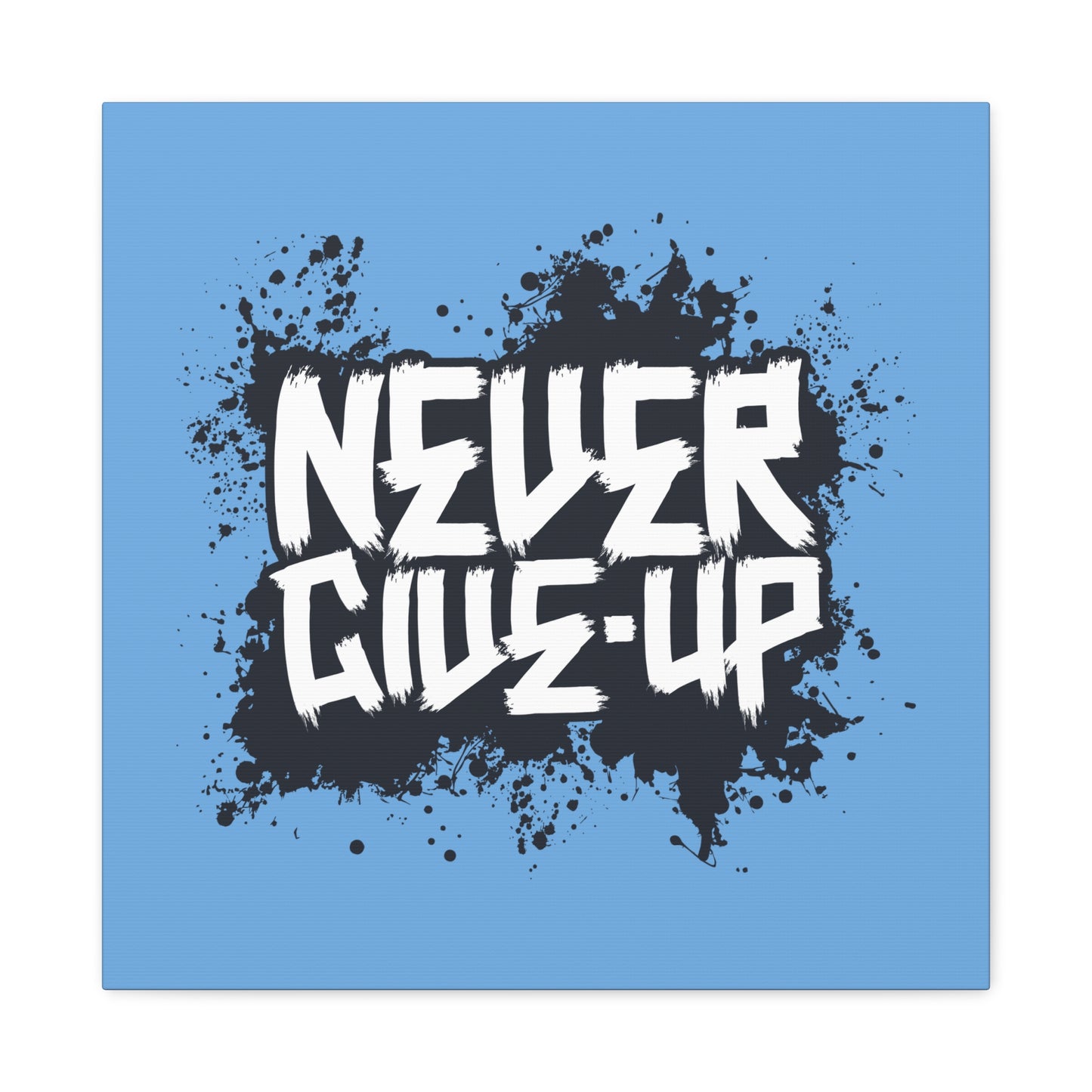 Never Give Up Matte Canvas, Stretched, 1.25"