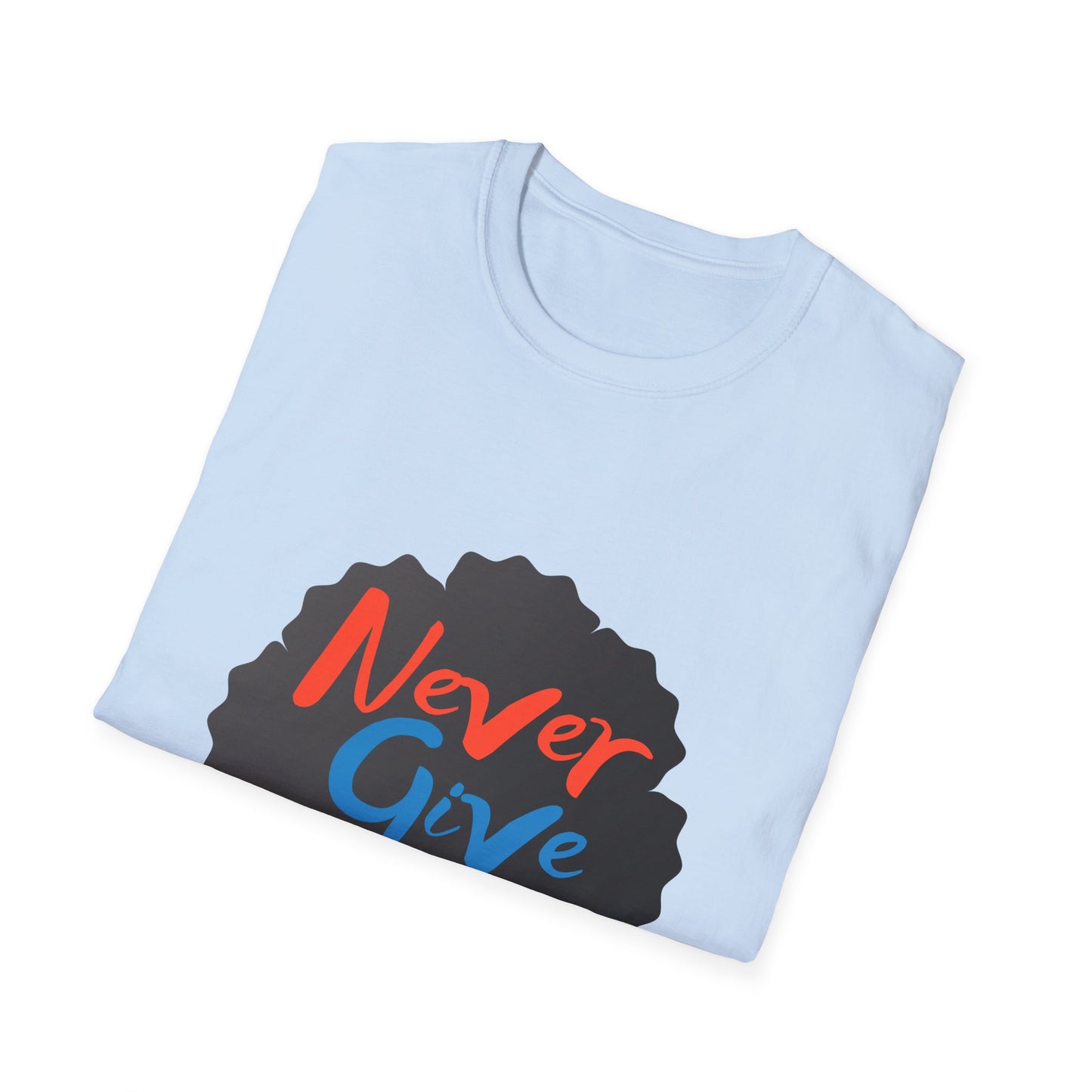 never give up Unisex Softstyle T-Shirt