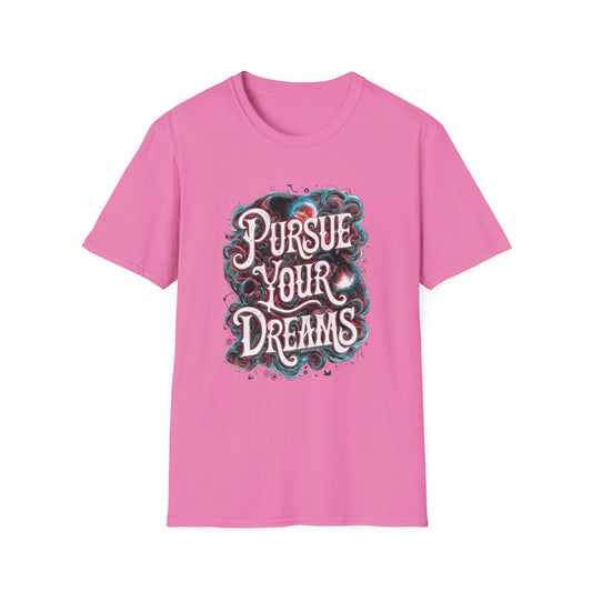 Pursue Your Dreams Unisex Softstyle T-Shirt