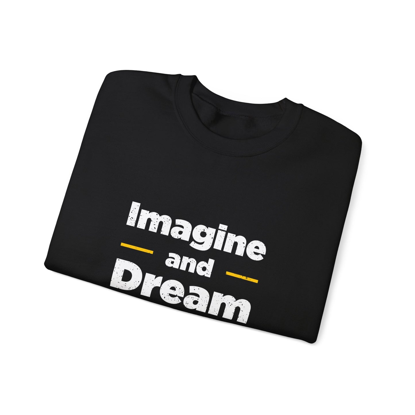Imagine And Dream Big Unisex Heavy Blend™ Crewneck Sweatshirt