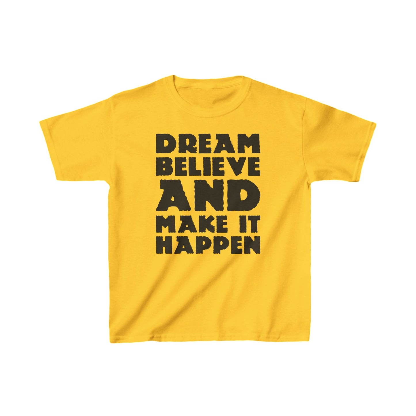 Dream Believe And Make It Happen Kids Heavy Cotton™ Tee
