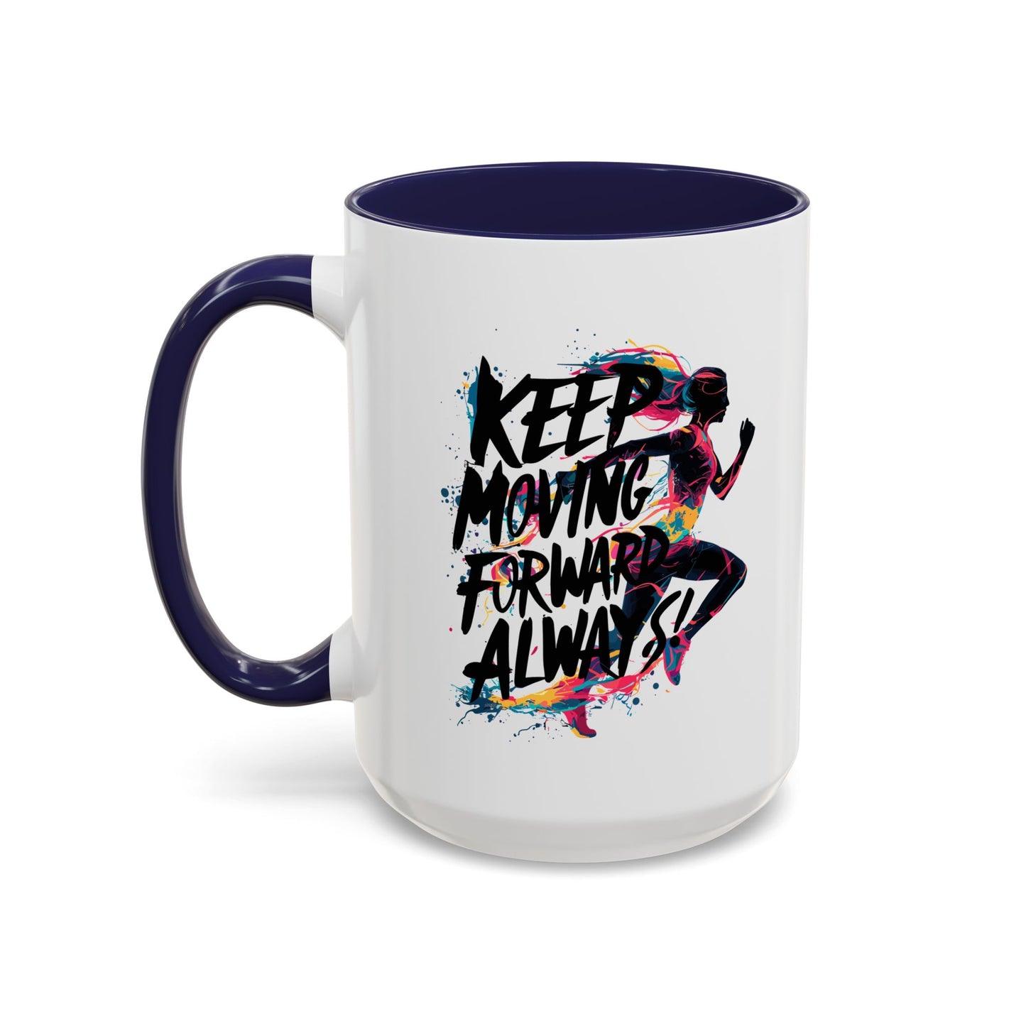 Keep Moving Forward Always Accent Coffee Mug (11, 15oz)