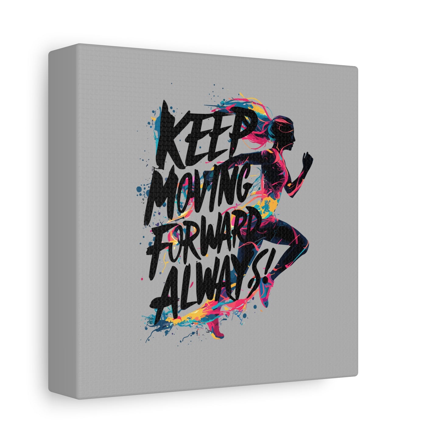Keep Moving Forward Always Matte Canvas, Stretched, 1.25"