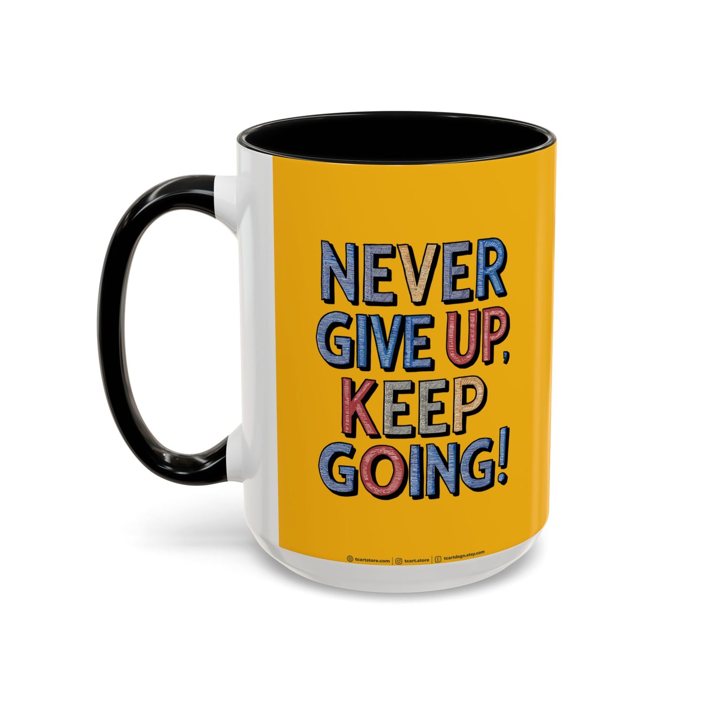 Never Give Up Keep Going Accent Coffee Mug (11, 15oz)