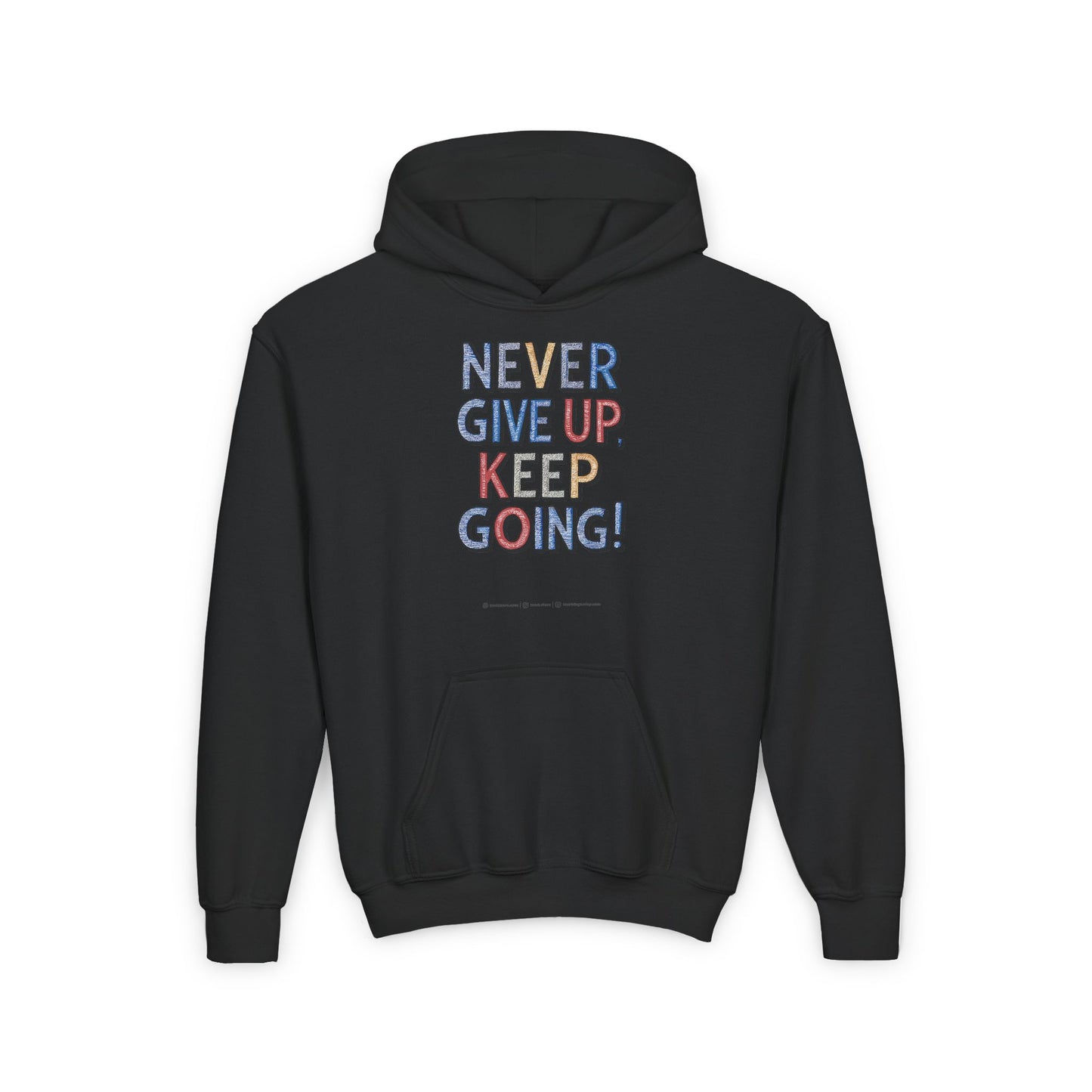 Never Give Up Keep Going Youth Heavy Blend Hooded Sweatshirt