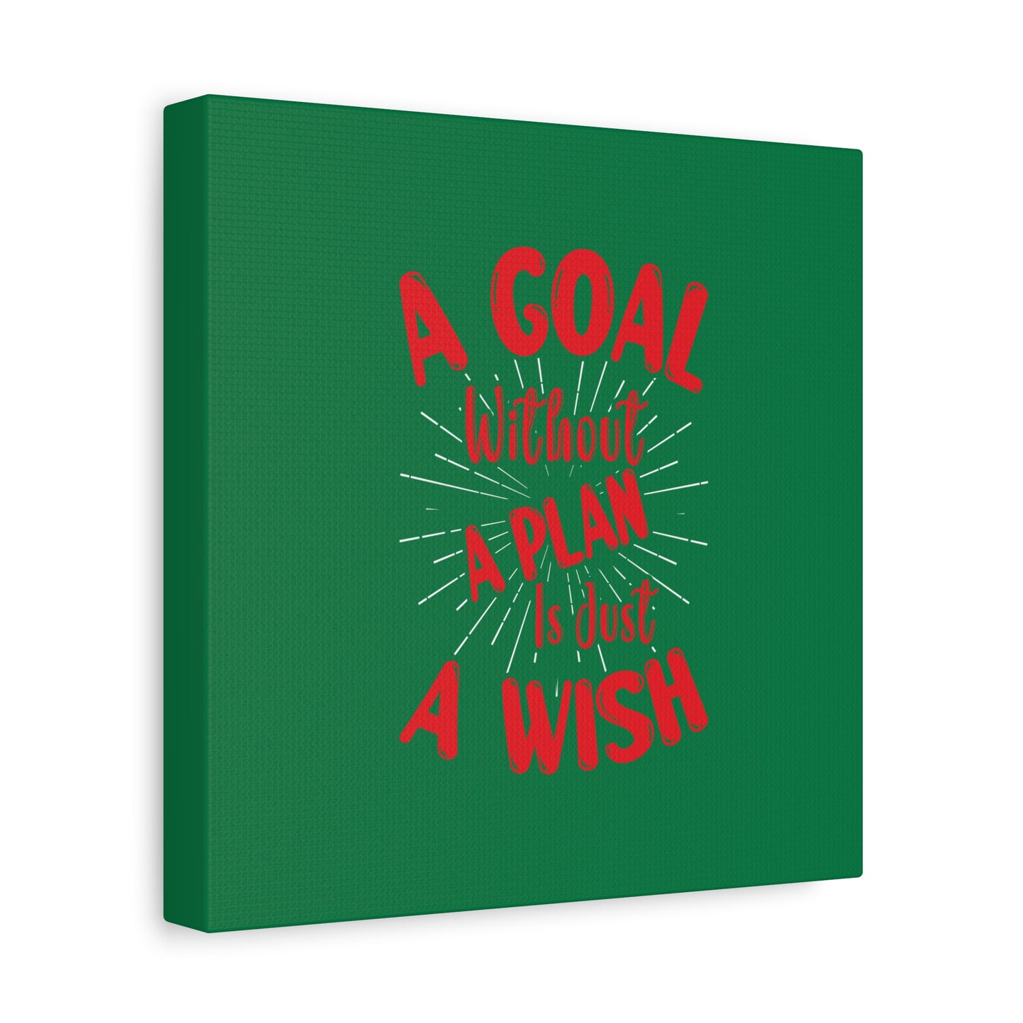 A Goal Without A Plan Is Just A Wish Matte Canvas, Stretched, 1.25"