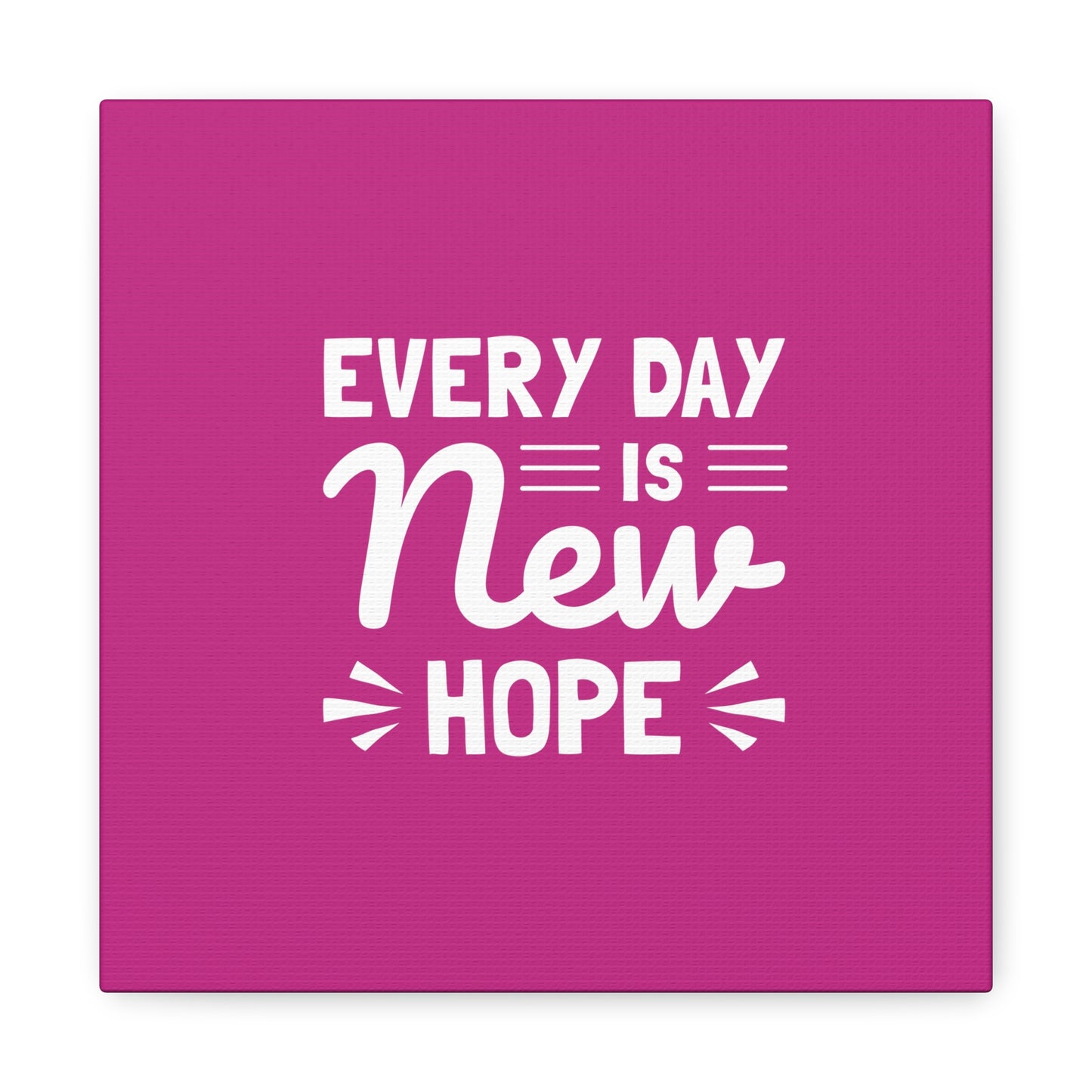 Everyday Is New Hope Matte Canvas, Stretched, 1.25"