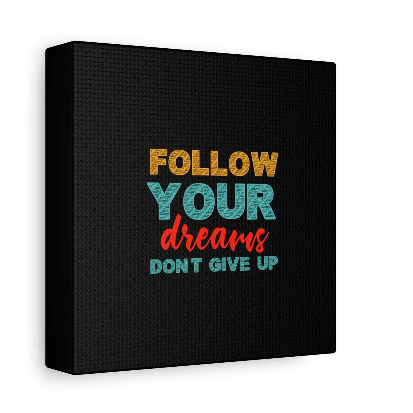 Follow Your Dreams Matte Canvas, Stretched, 1.25"