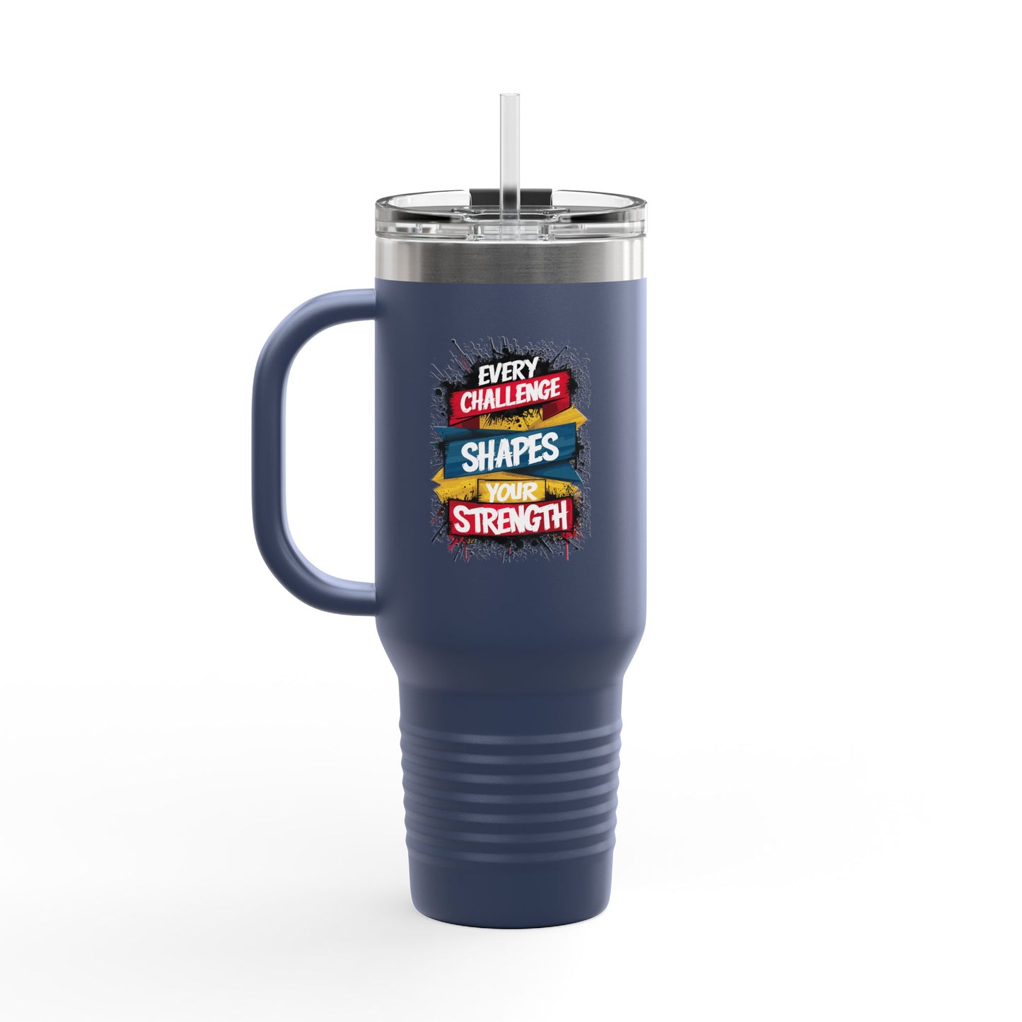 Every Challenge Shapes Your Strength Insulated Travel Mug, 40oz