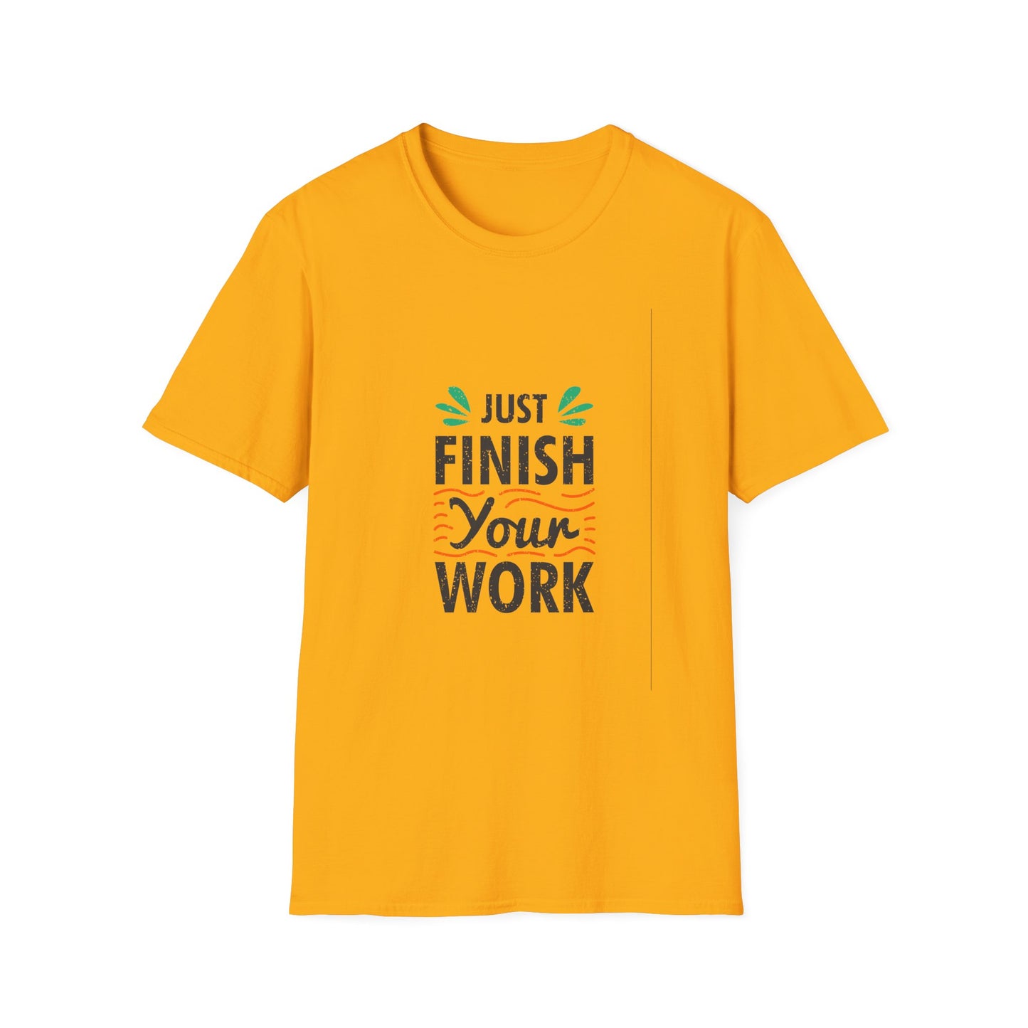 Just Finish Your Work Unisex Softstyle T-Shirt