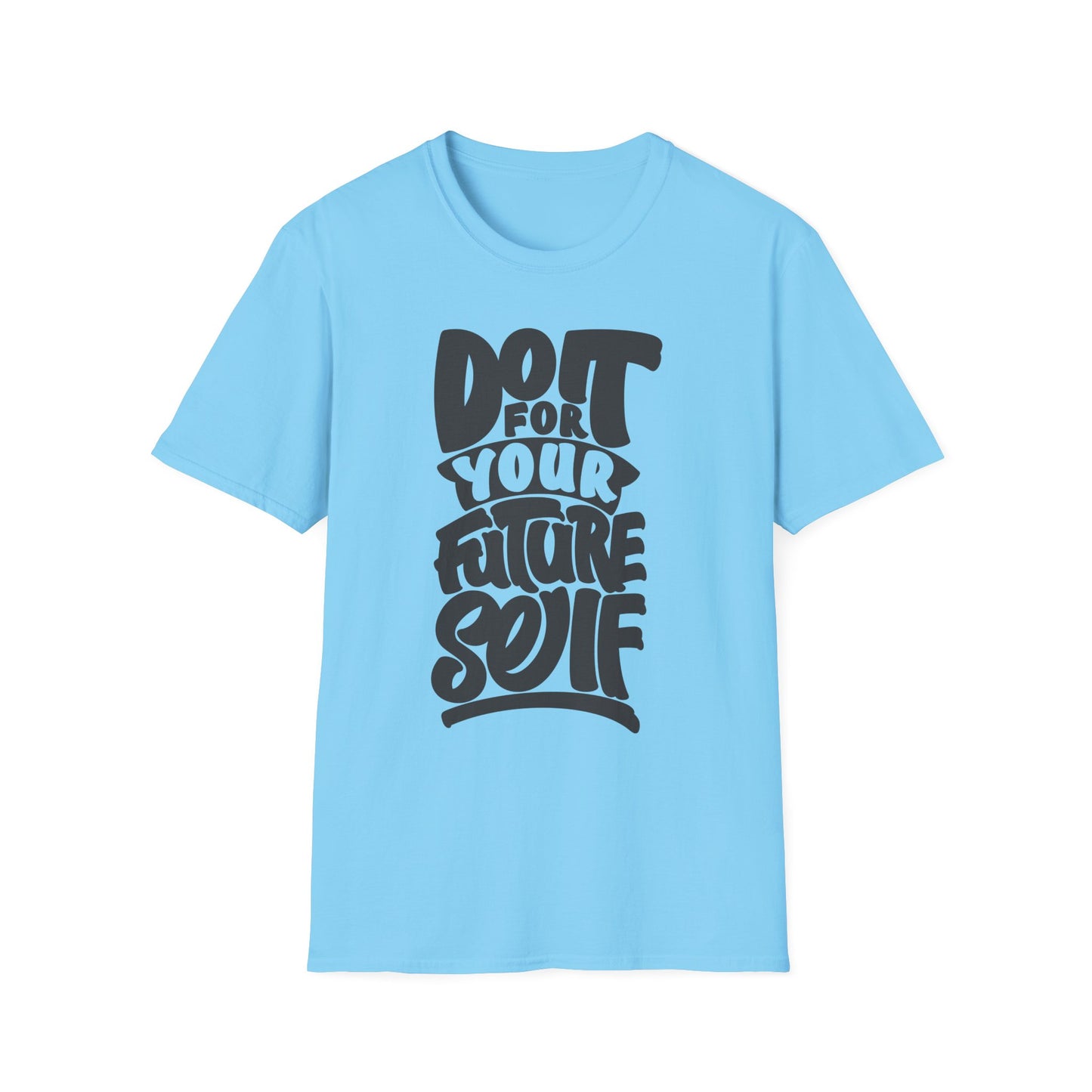 Do It For Your Future Self  Unisex Softstyle T-Shirt