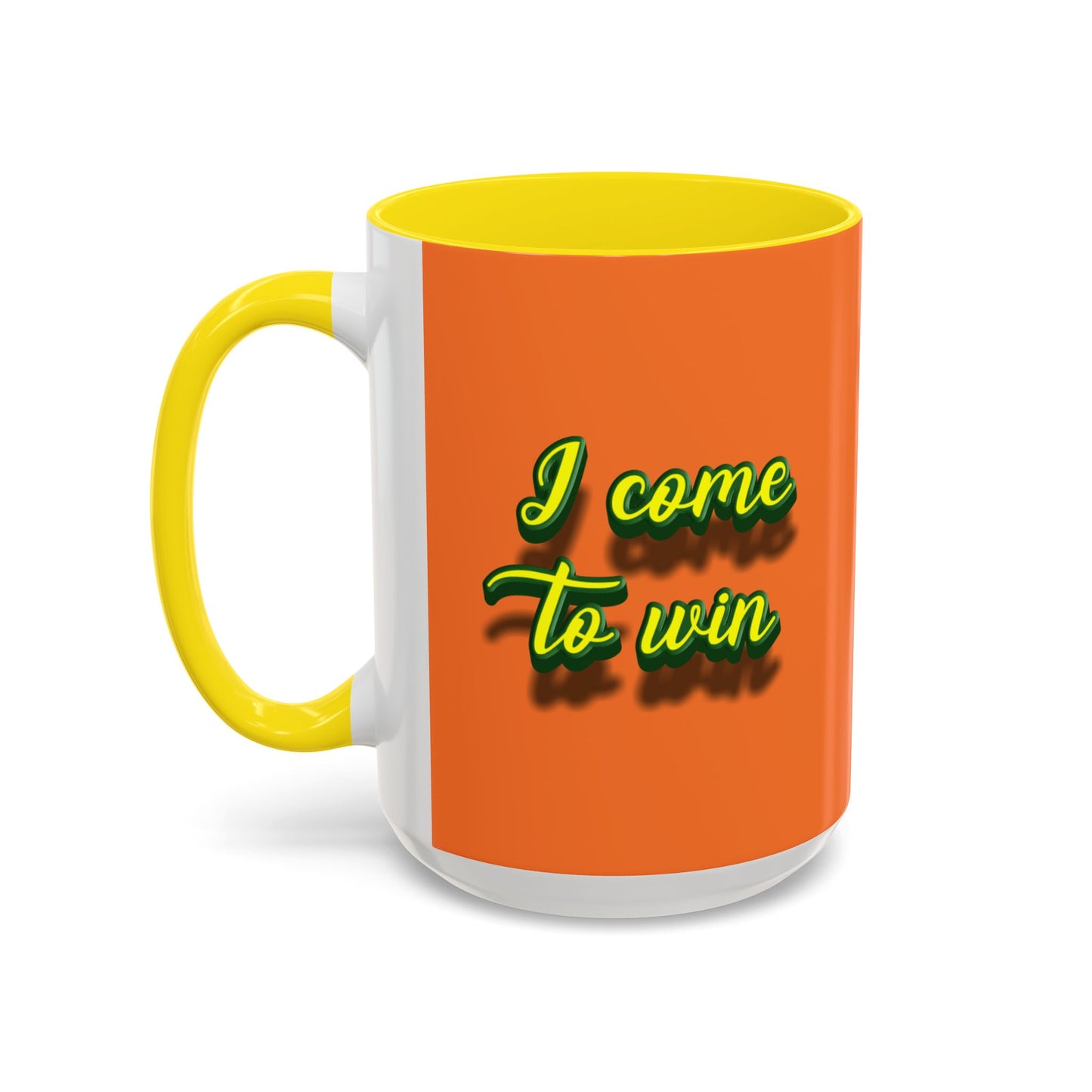 I Come To Win Accent Coffee Mug (11, 15oz)