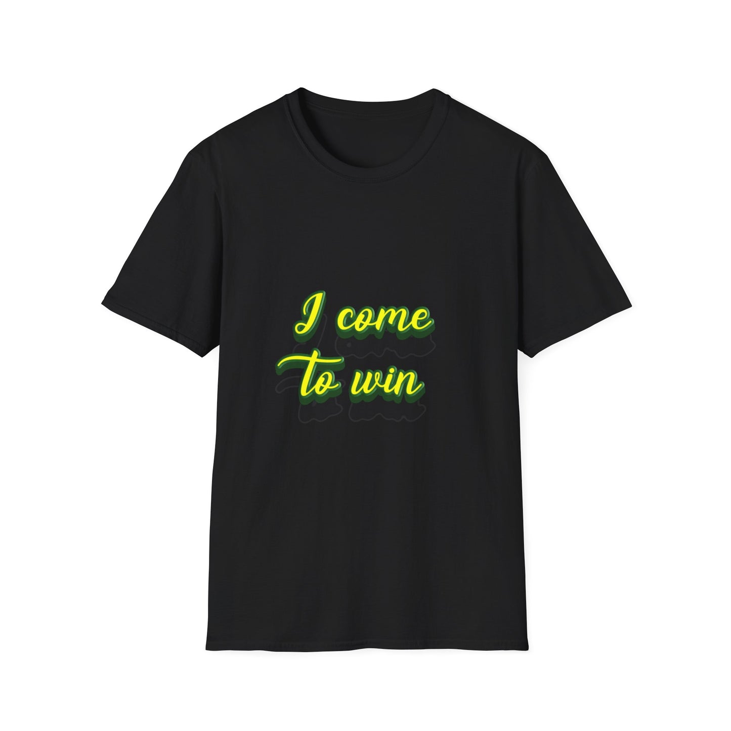 I come to win Unisex Softstyle T-Shirt