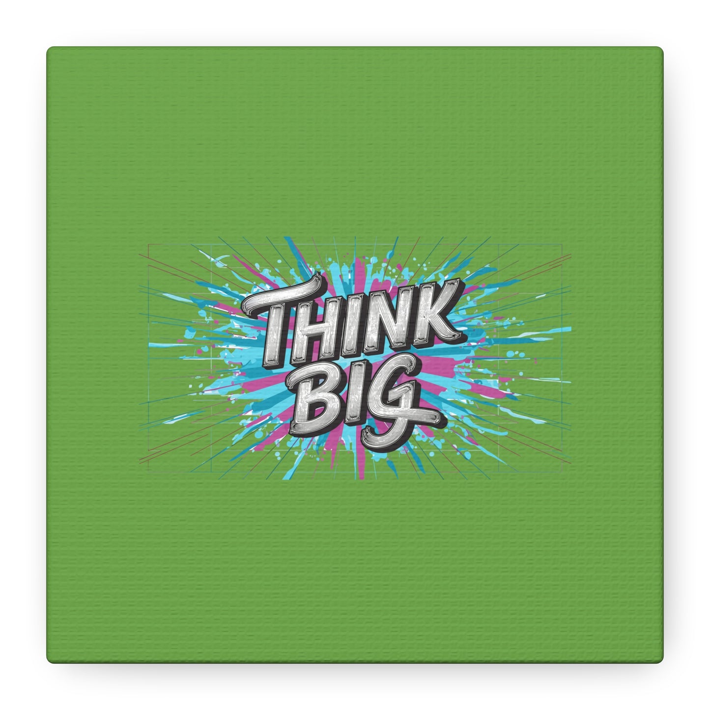 Think Big Matte Canvas, Stretched, 1.25"