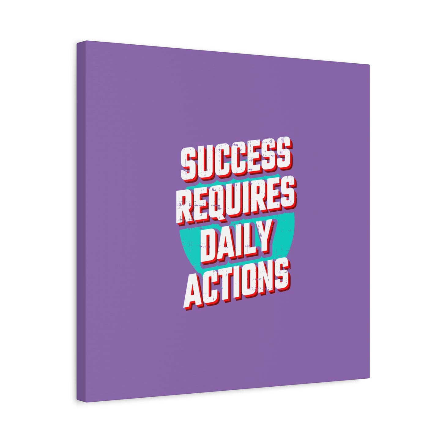 Success Requires Daily Actions Matte Canvas, Stretched, 1.25"