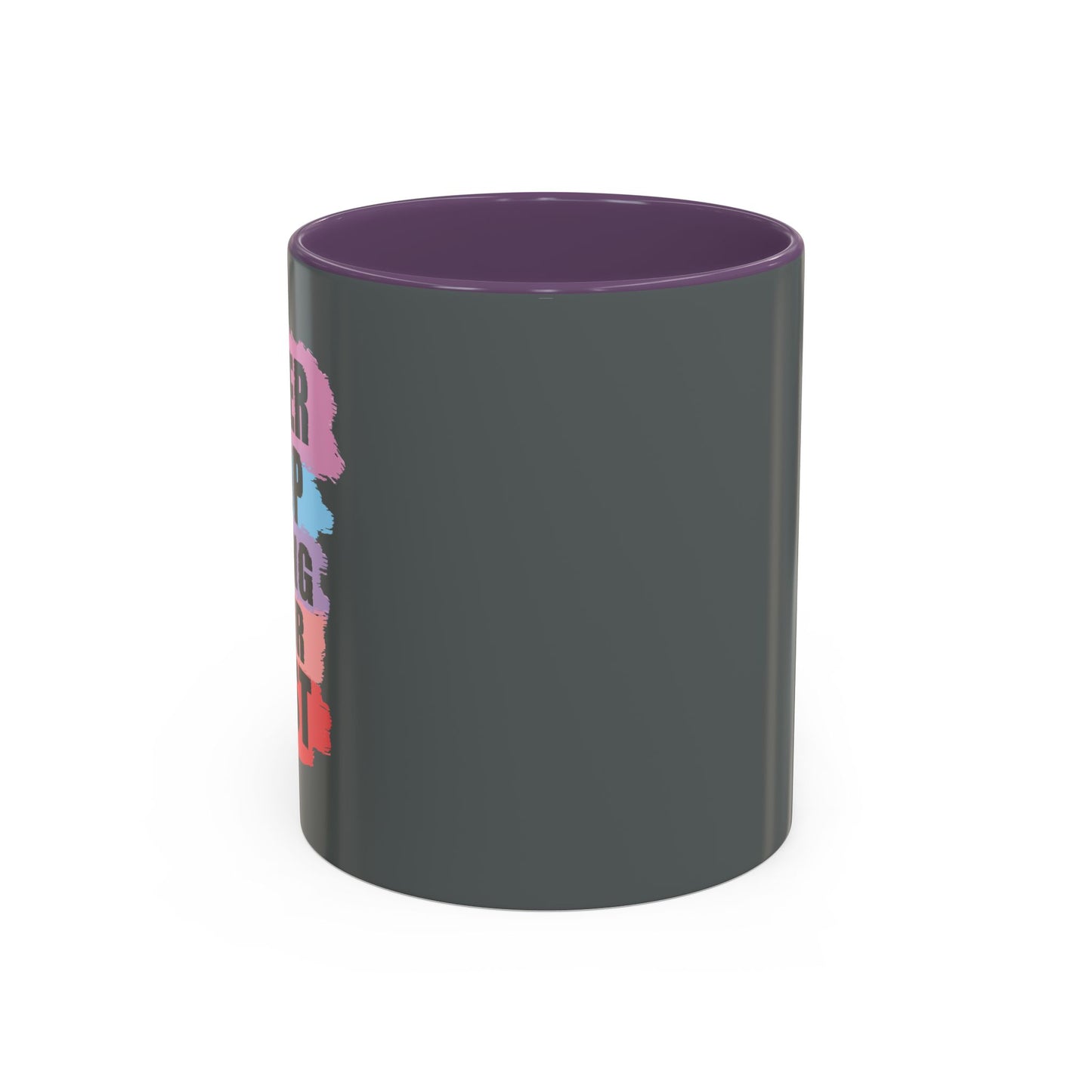 Never Stop Doing Your Best Accent Coffee Mug (11, 15oz)